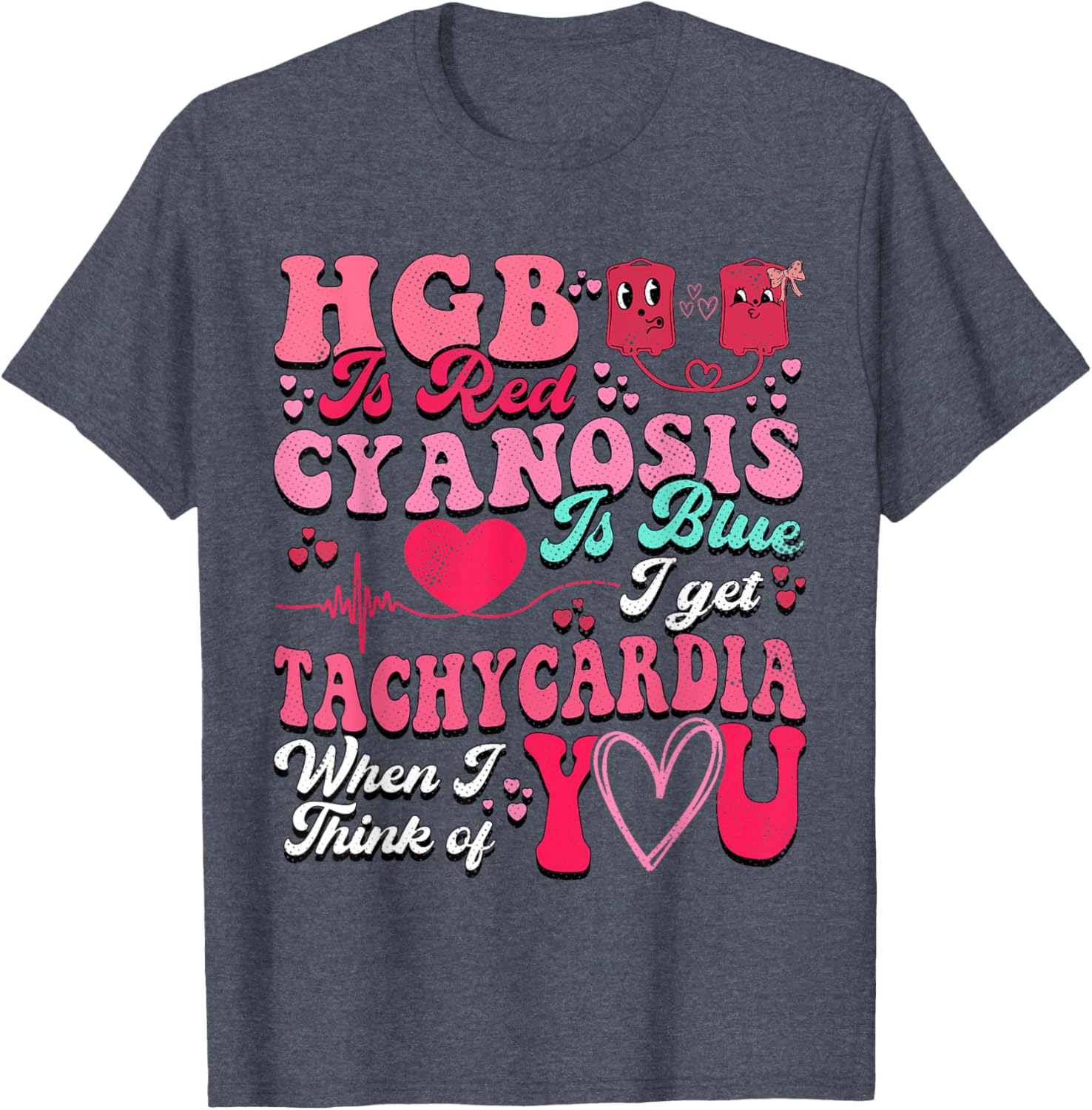 Hgb Is Red Cyanosis Is Blue Cardiac Nurse T-Shirt for Medical Professionals - 8