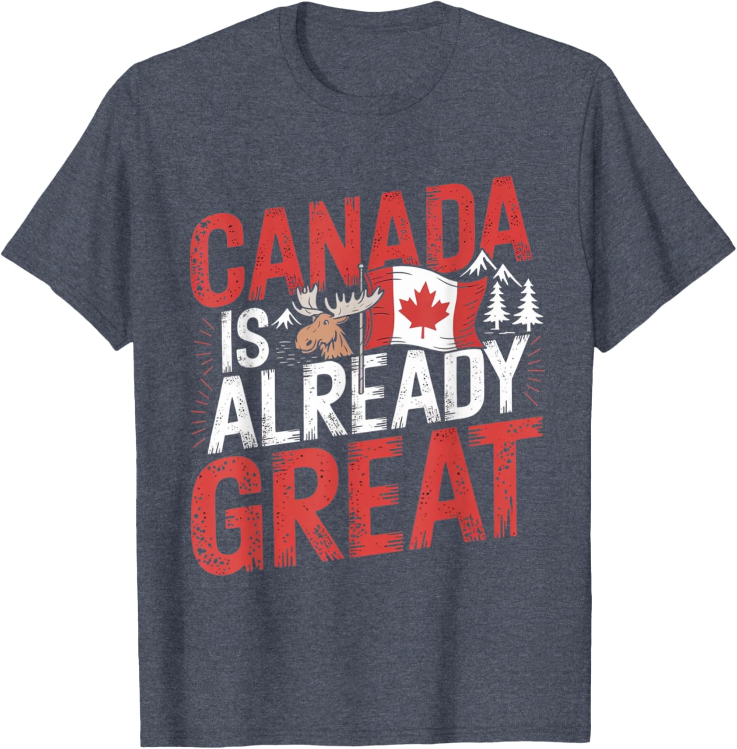 Canada Is Already Great Independence Day T-Shirt for Proud Canadians - 1