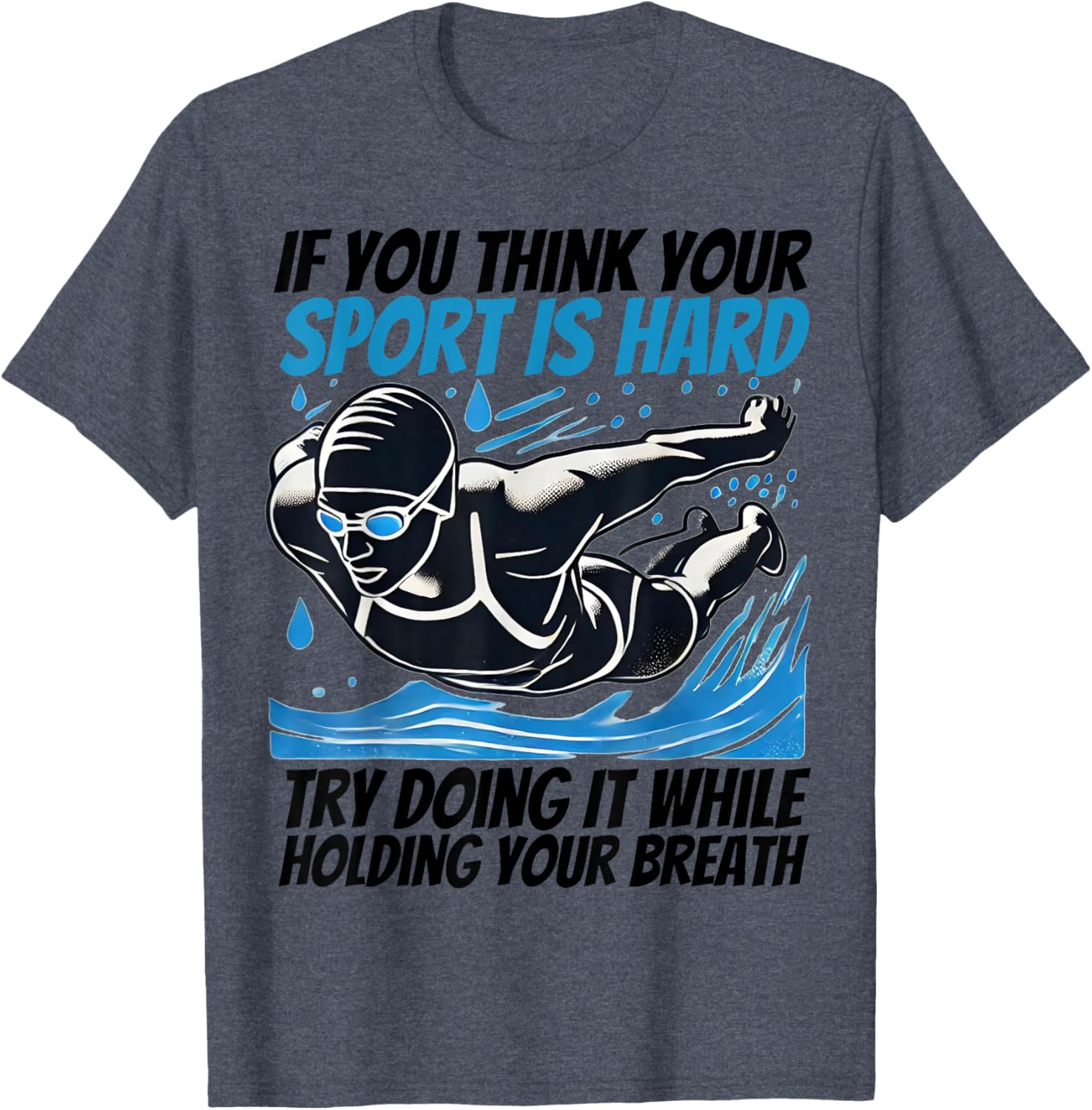 If You Think Your Sport Is Hard Try It Holding Breath T-Shirt - 9