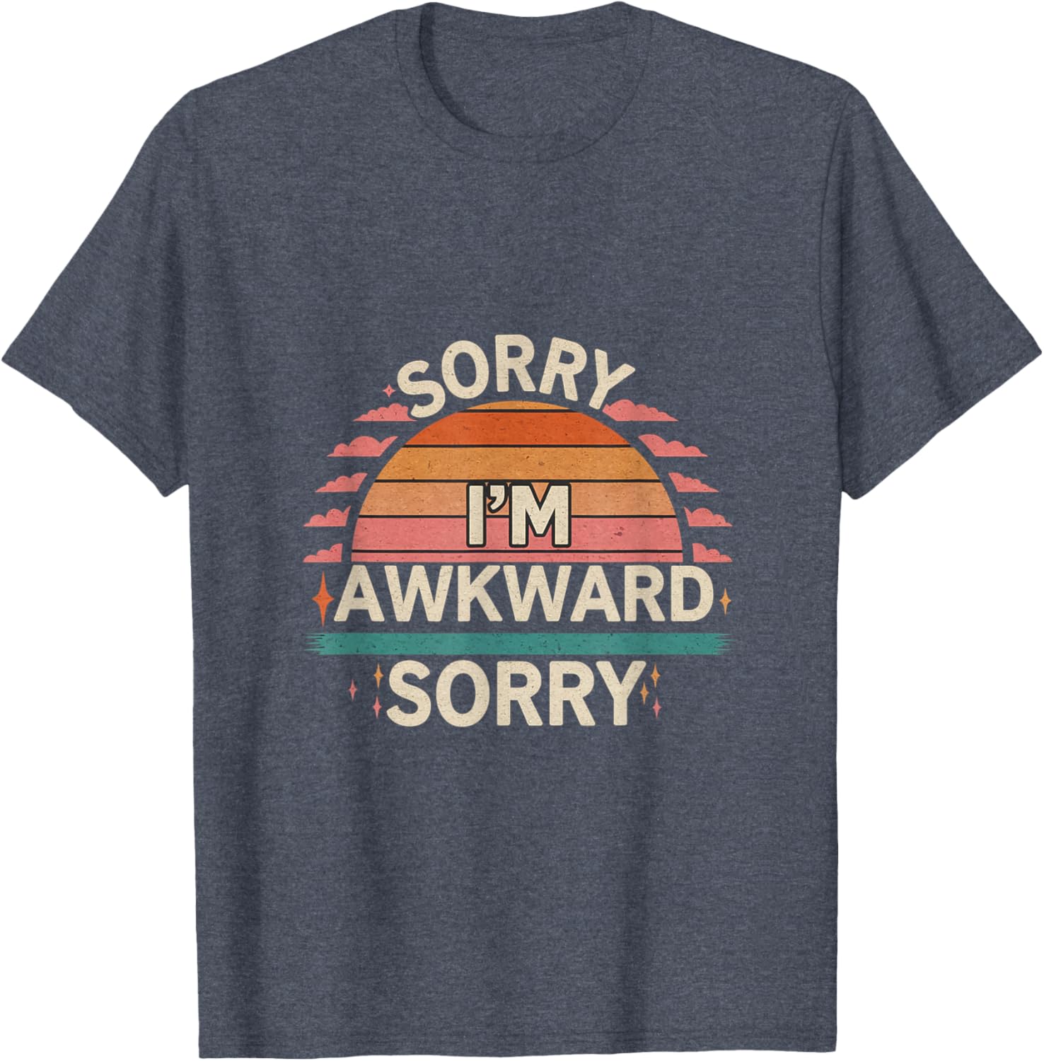 Funny Sorry I'm Awkward Introvert Humor T-Shirt for Comfort Lovers - 24