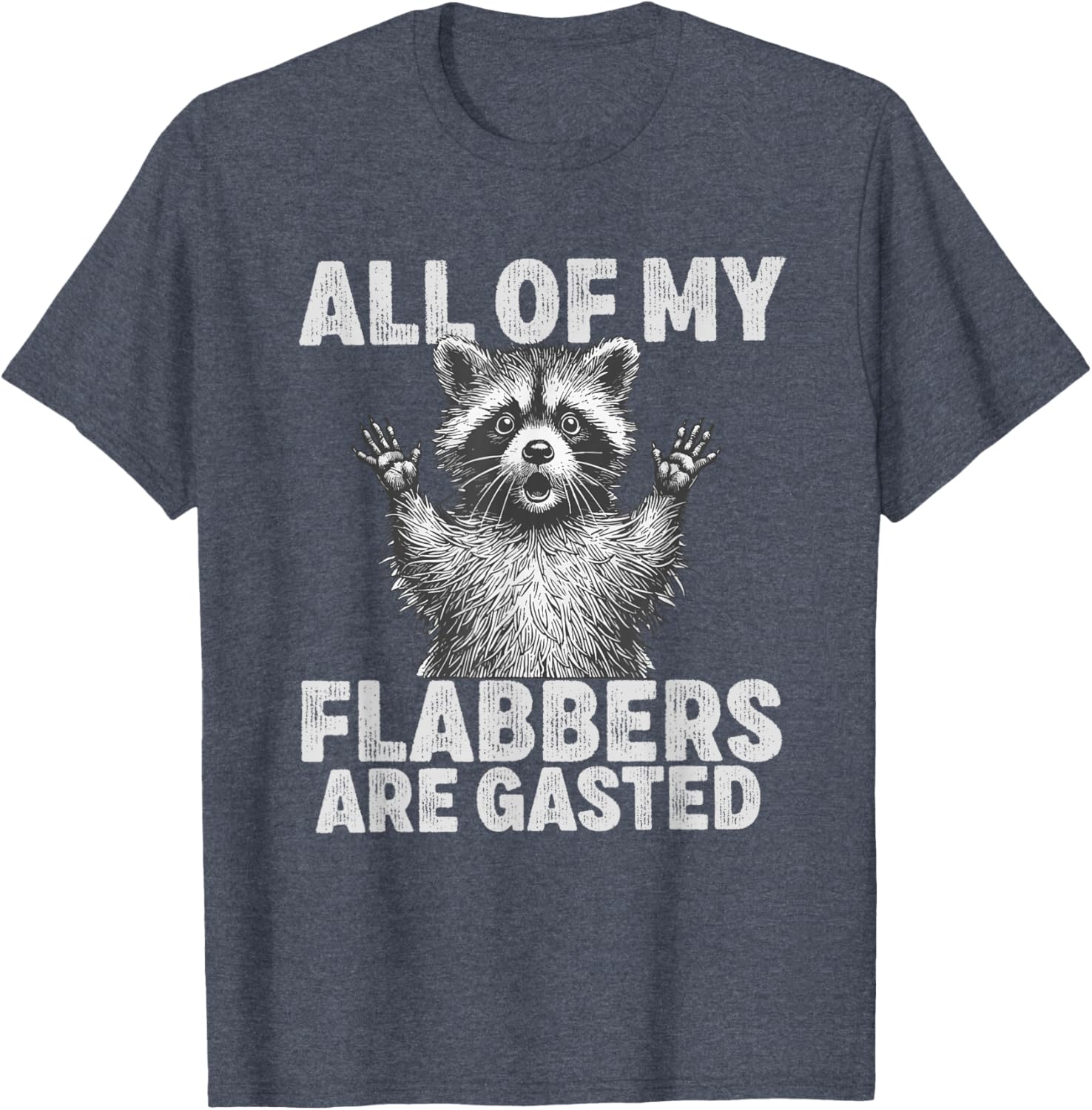 All of My Flabbers Are Gasted T-Shirt Fun Quirky Graphic Tee for Friends - 1