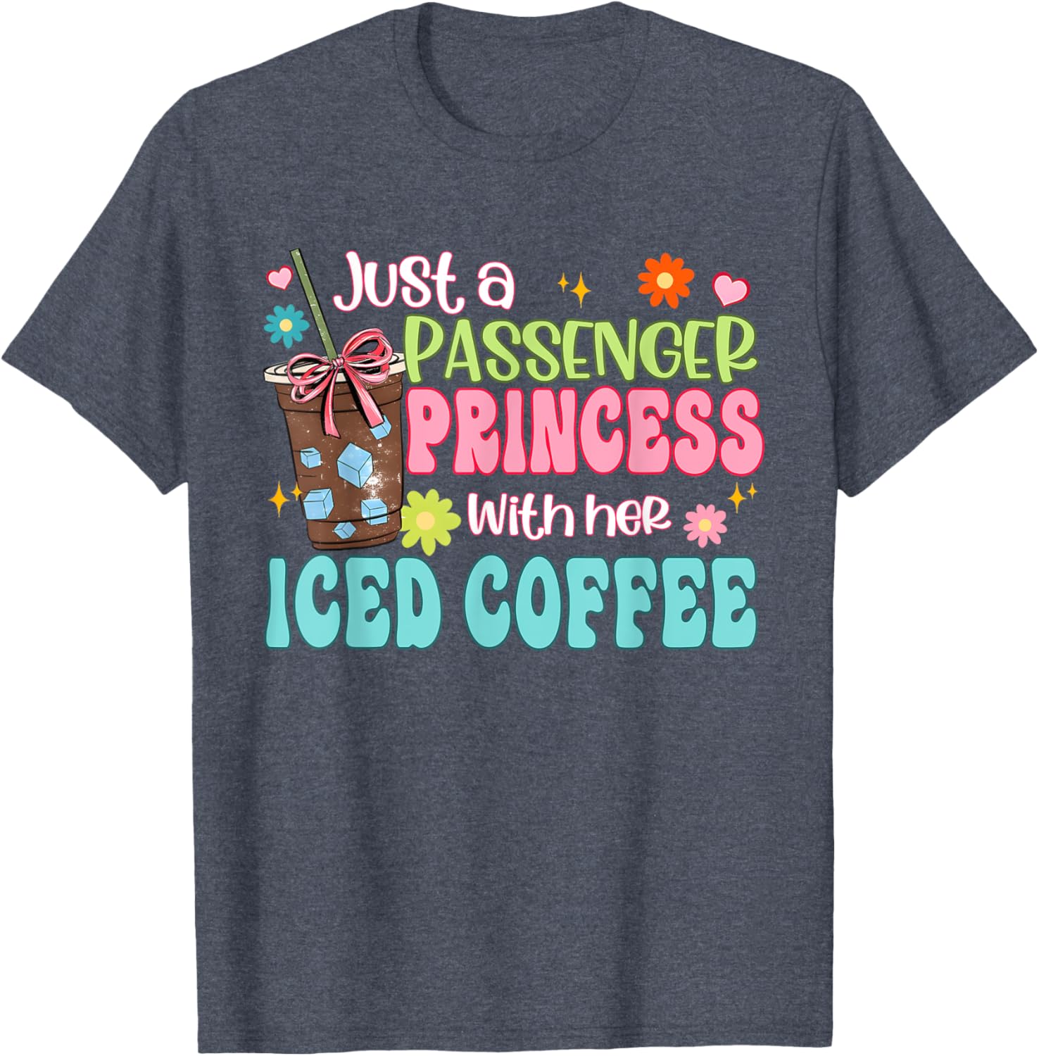 Just A Passenger Princess Iced Coffee T-Shirt for Fun Fashion Lovers - 15