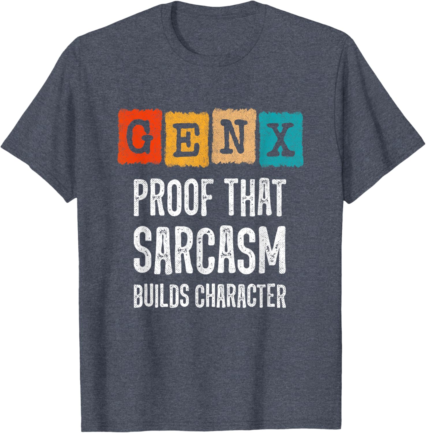 Funny Gen X Sarcasm T-Shirt - Builds Character for Generation X Fans - 28