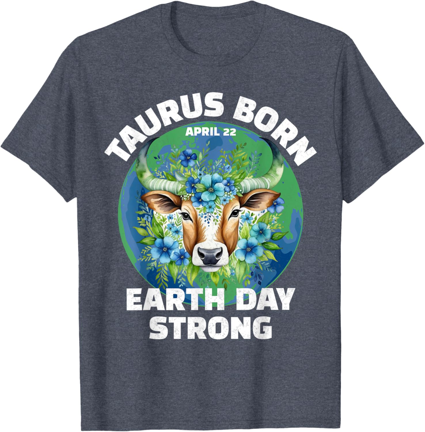 Celebrate Earth Day Birthday with Taurus Eco-Friendly T-Shirt - 8