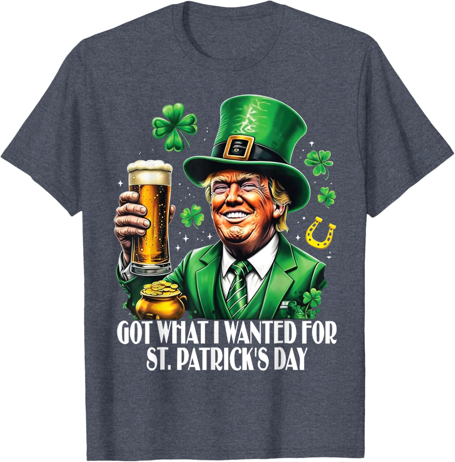 Got What I Wanted St Patrick's Day Trump T-Shirt for Festive Fun - 9