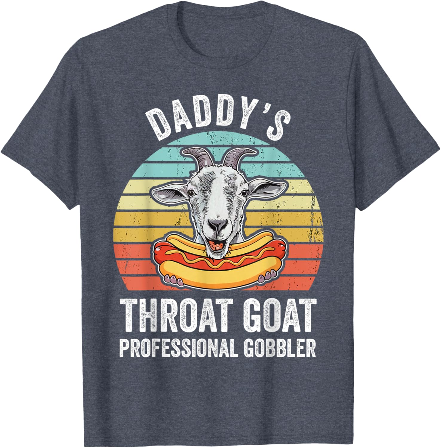 Funny Daddy's Throat Goat Hotdog Gag T-Shirt for Men and Women - 8