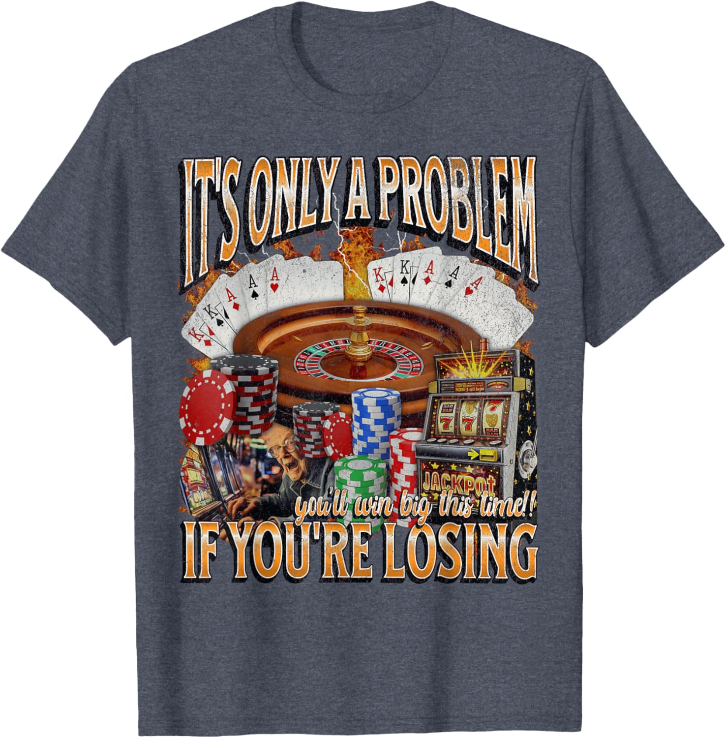 Funny Gambling T-Shirt Only a Problem If You're Losing - Perfect Gift! - 11