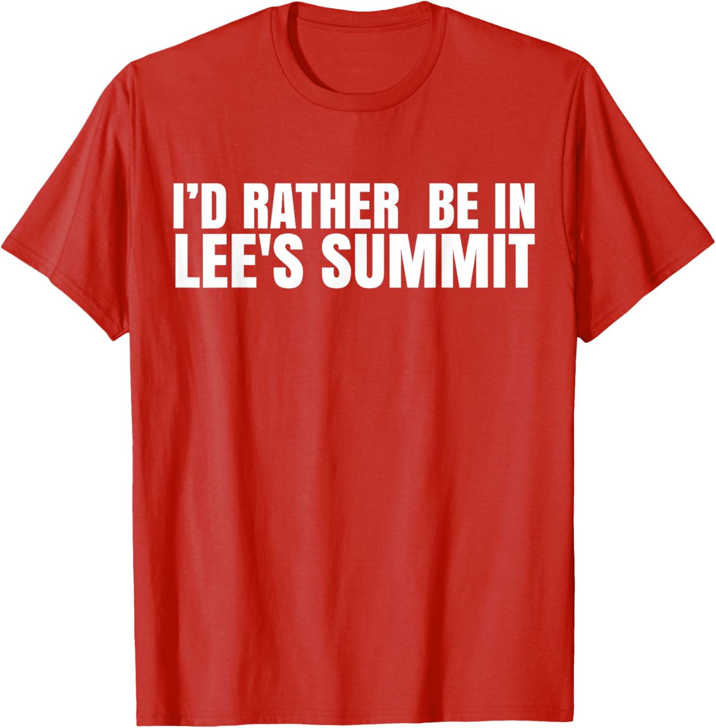 I'd Rather Be in Lee's Summit T-Shirt for Comfort and Style - 14
