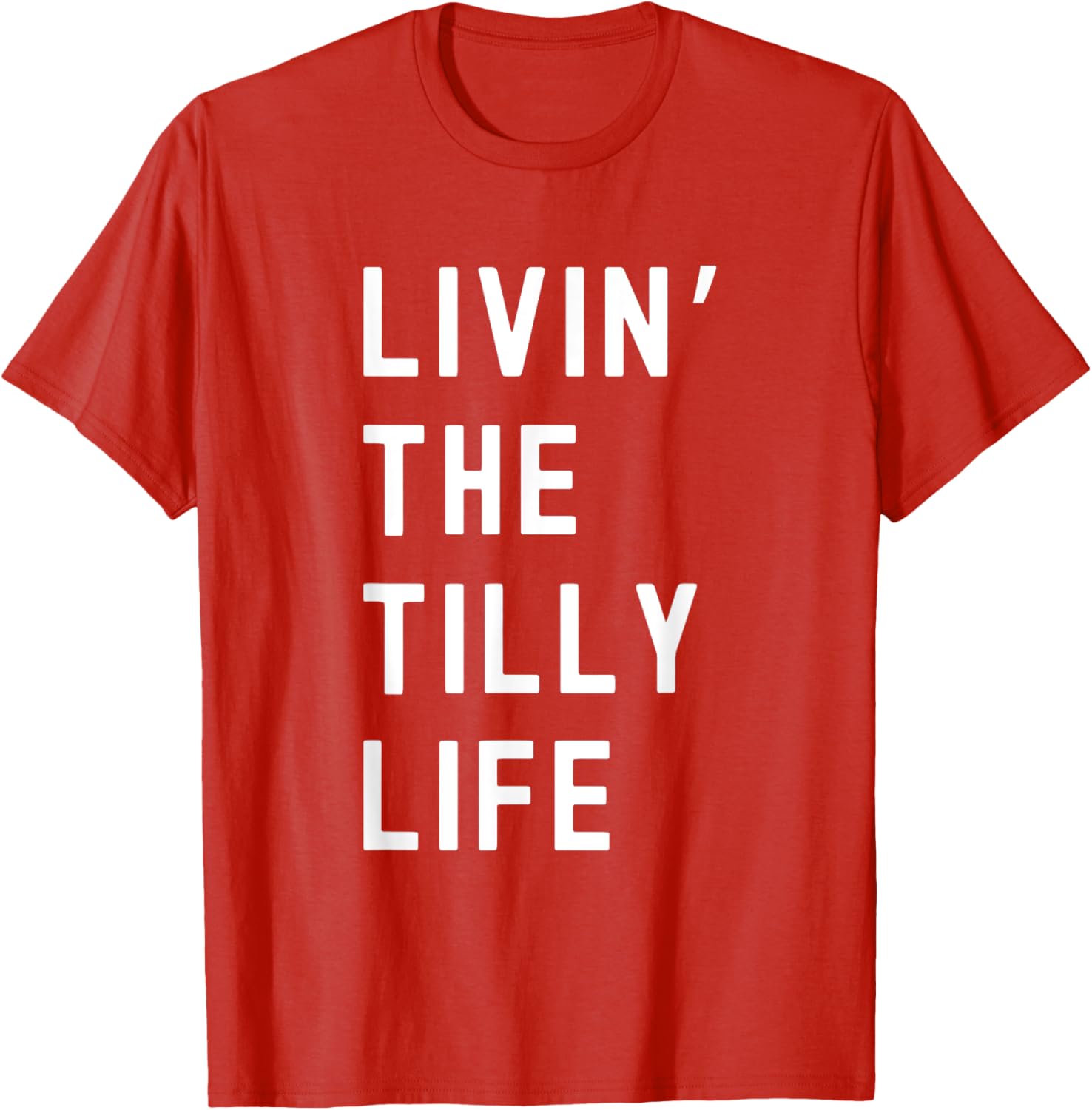 Tilly Living The Tilly Life Funny T-Shirt for Trendy Comfort and Style - 13