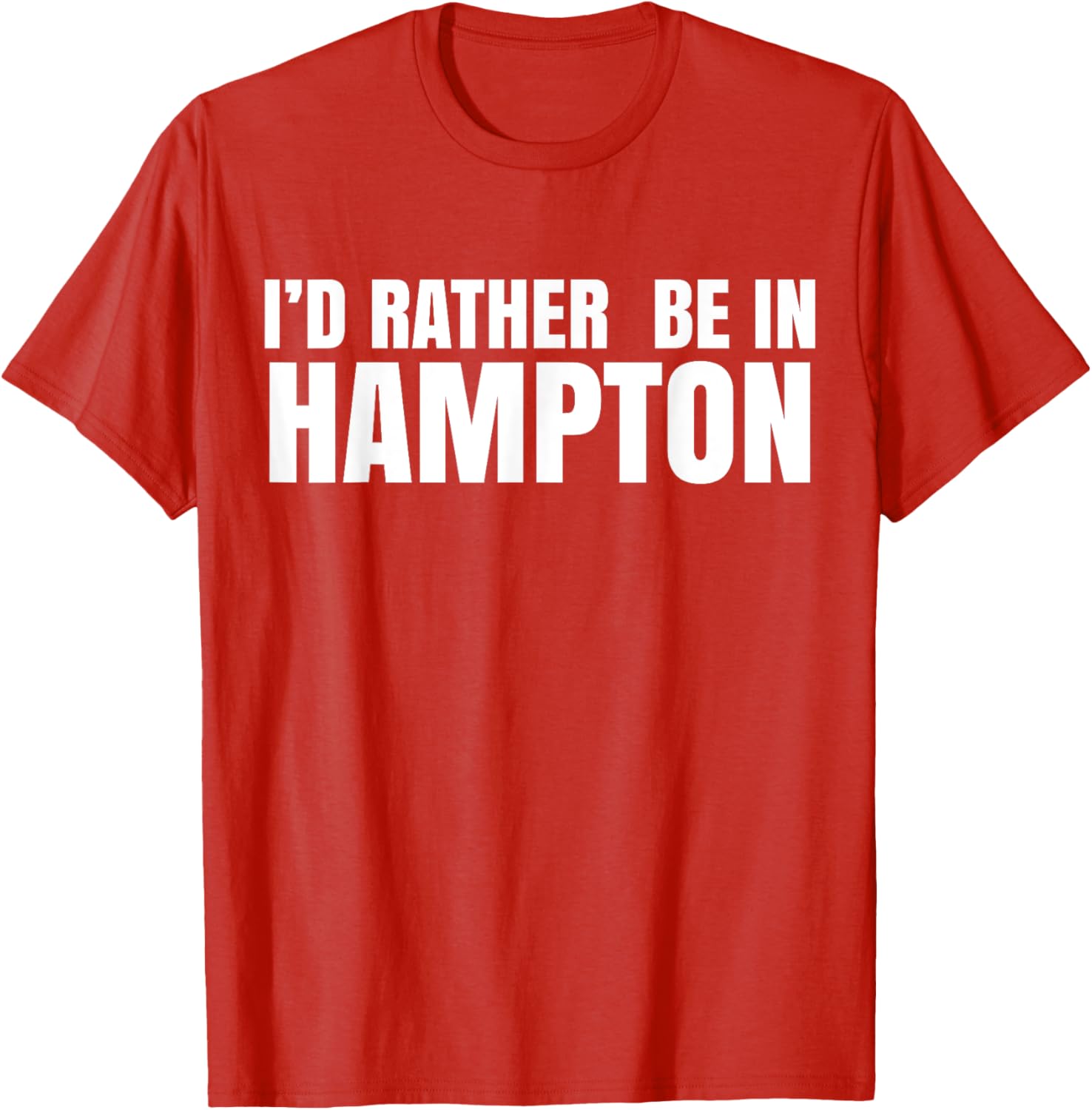 I'd Rather Be in Hampton T-Shirt for Relaxed Style and Comfort - 13