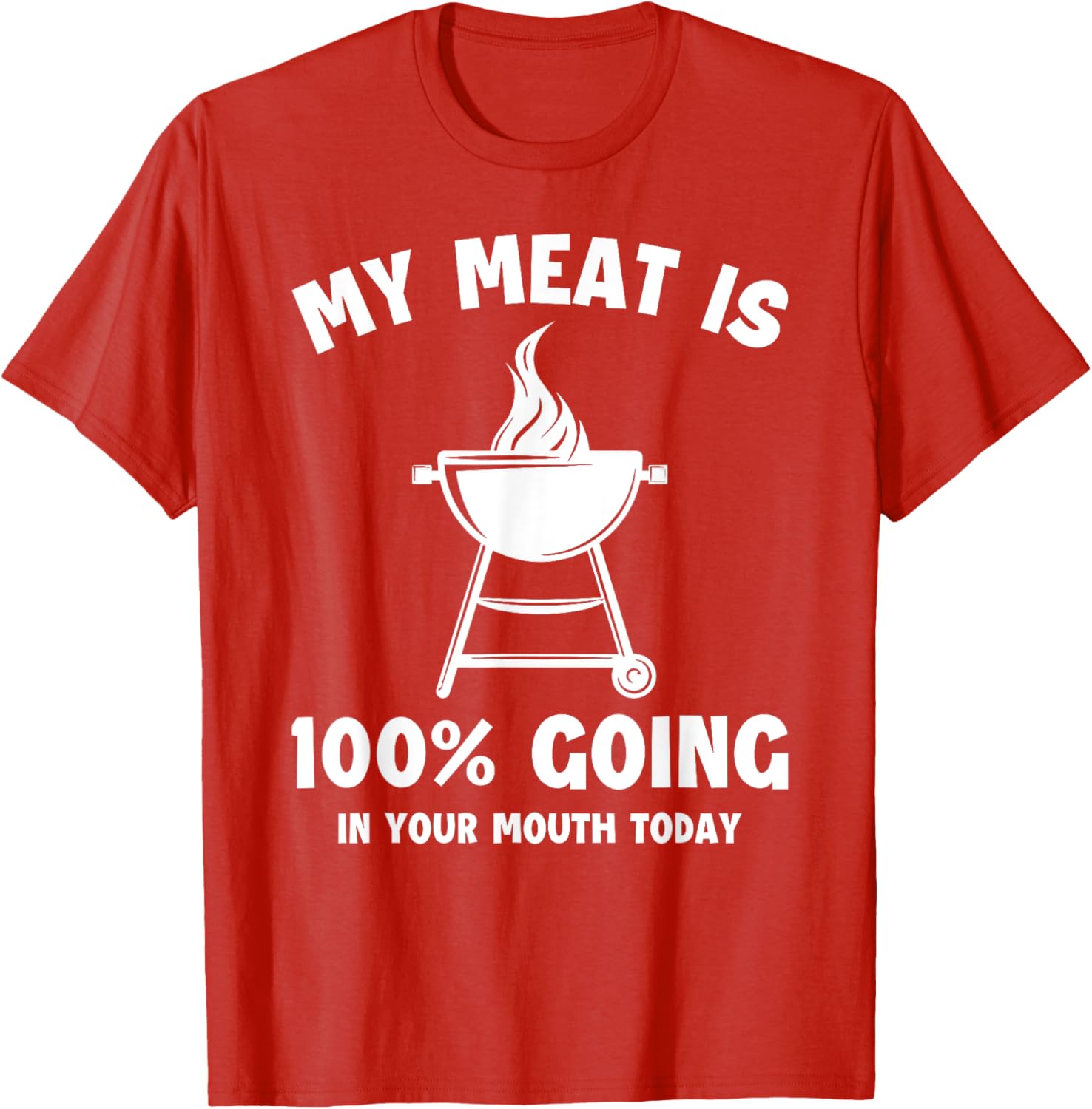 Witty Grilling Humor T-Shirt My Meat Is Going In Your Mouth Fun Shirt - 3