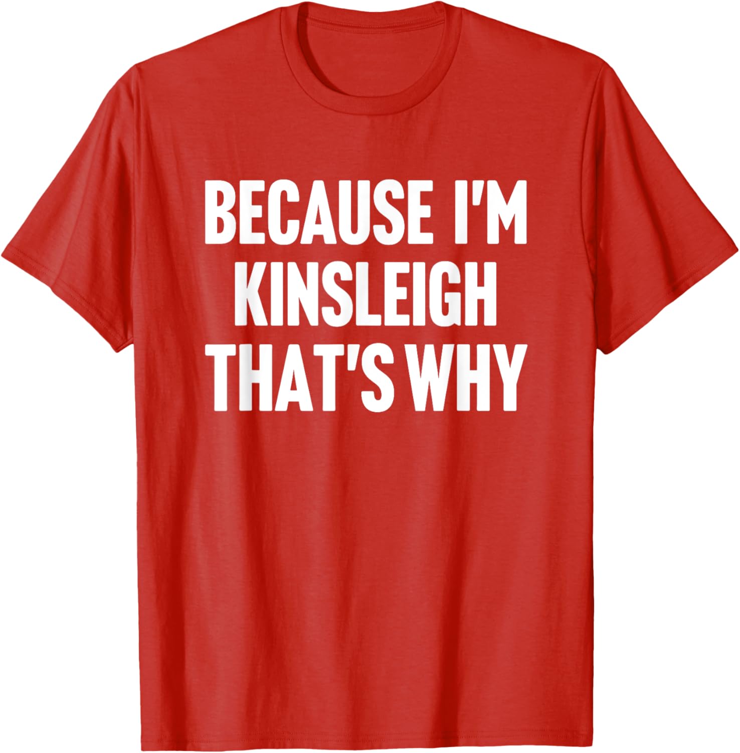 Personalized Kinsleigh Name T-Shirt Fun Custom Clothing for Everyone - 5