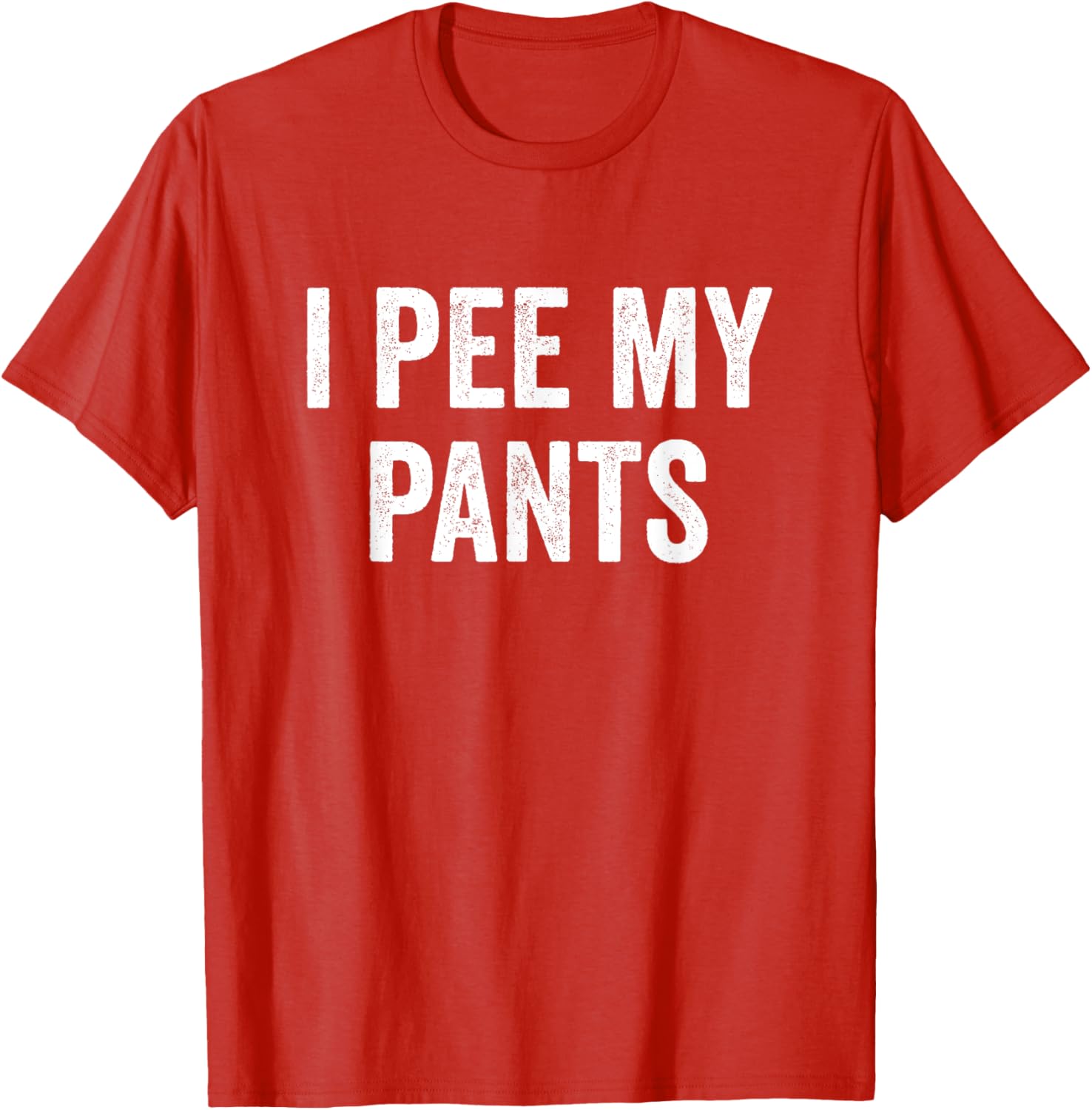I Pee My Pants Funny Graphic T-Shirt for Casual Wear and Gifts - 10
