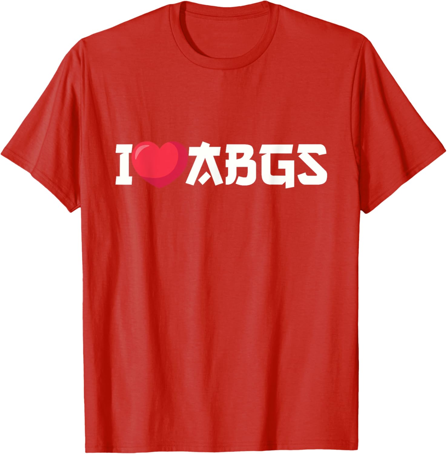 I Love ABGs I Heart Asian Baby Girls T-Shirt for Trendy Styles - 1