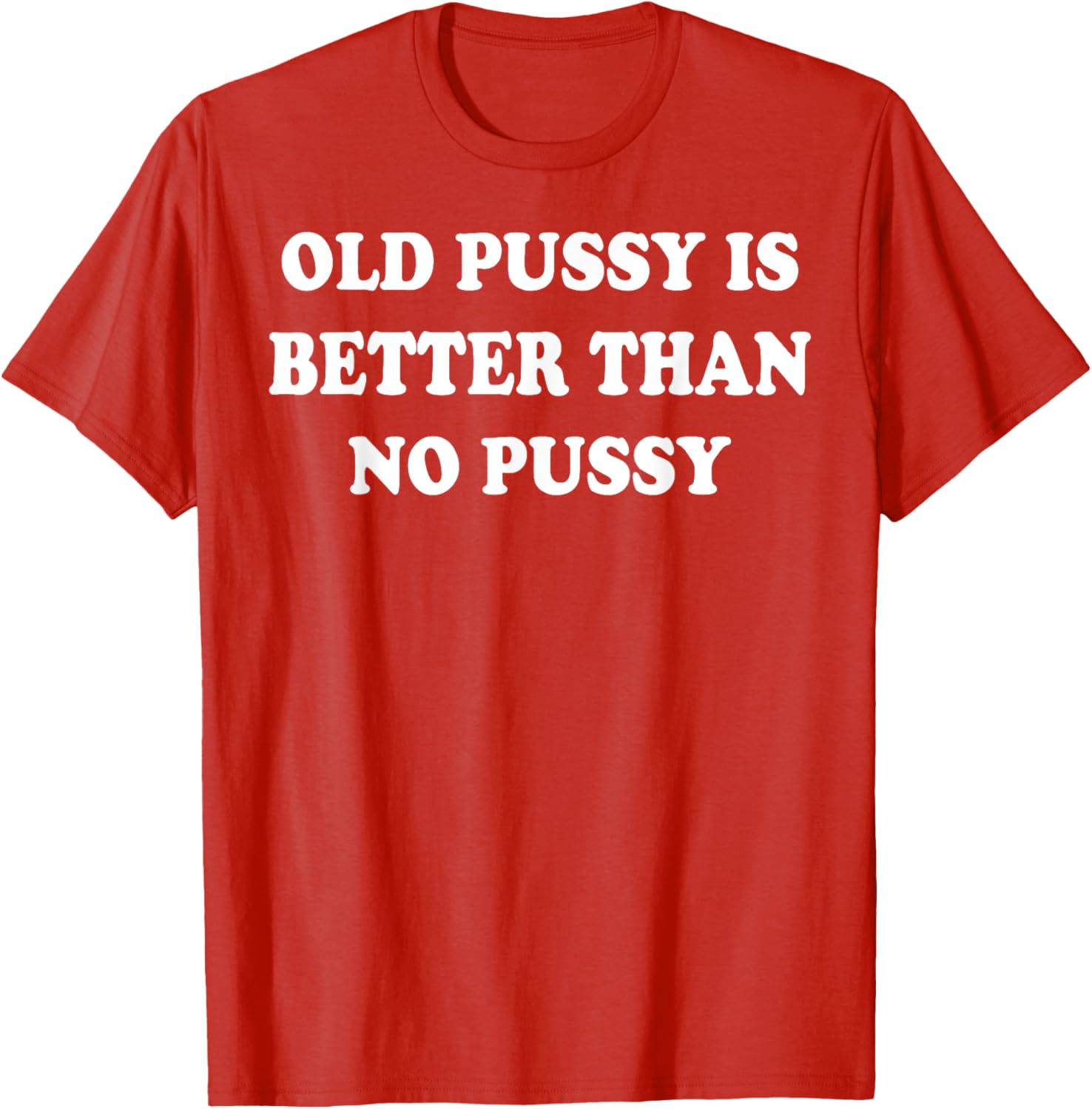 Old Pussy Is Better Than Pussy T-Shirt for Fun and Quirky Style - 8