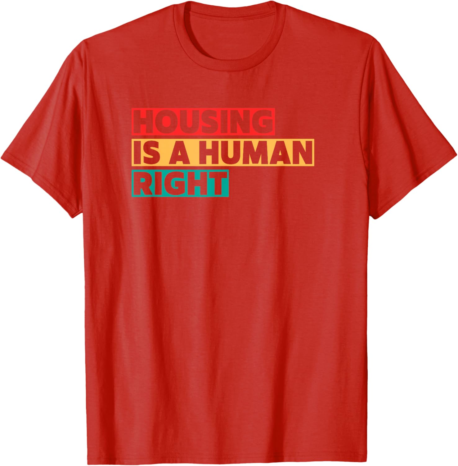 Housing Is A Human Right T-Shirt for Social Justice Advocates - 15