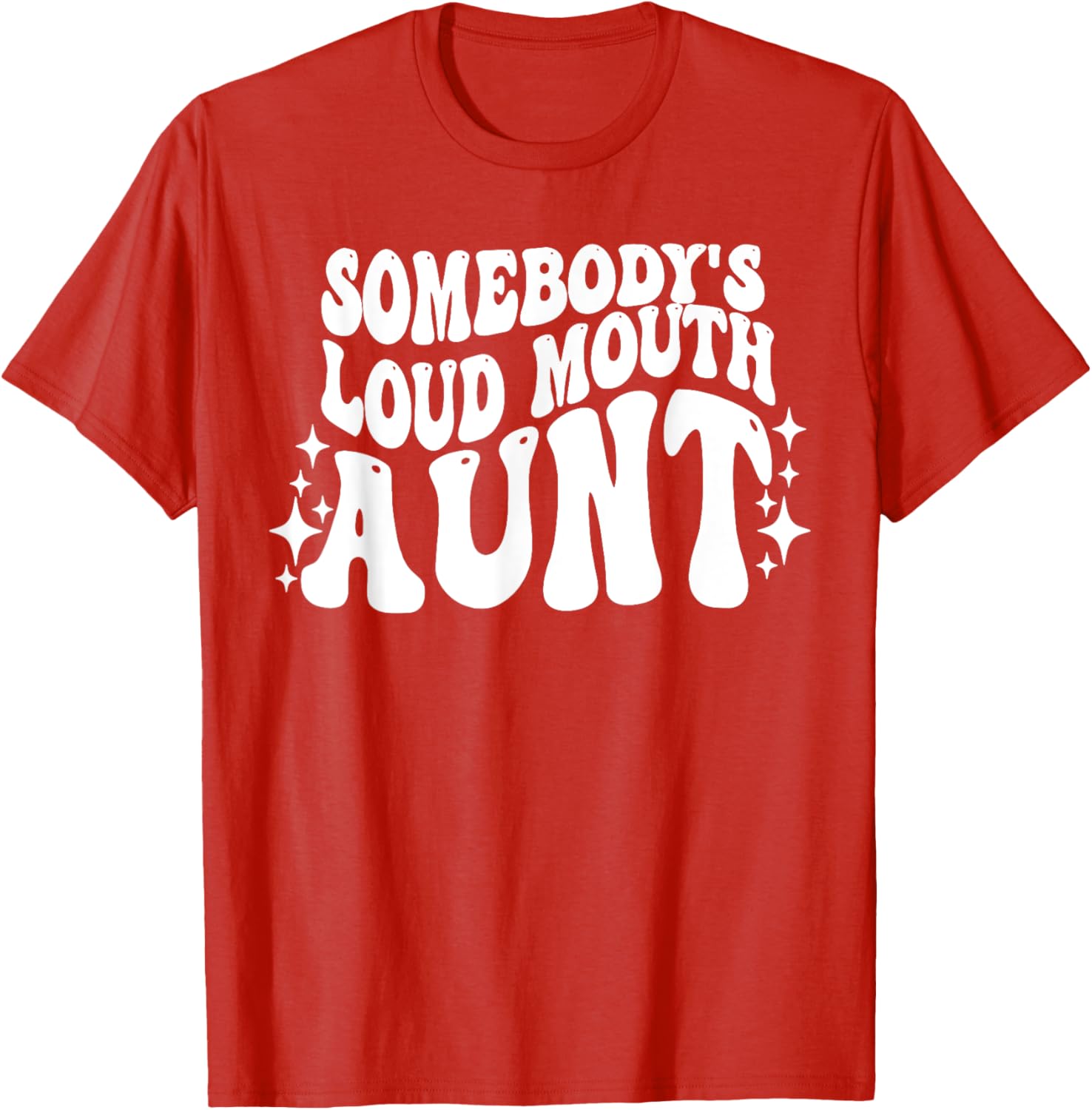 Funny Loud Mouth Aunt Quote T-Shirt for Women – Cute and Comfy Gift - 23