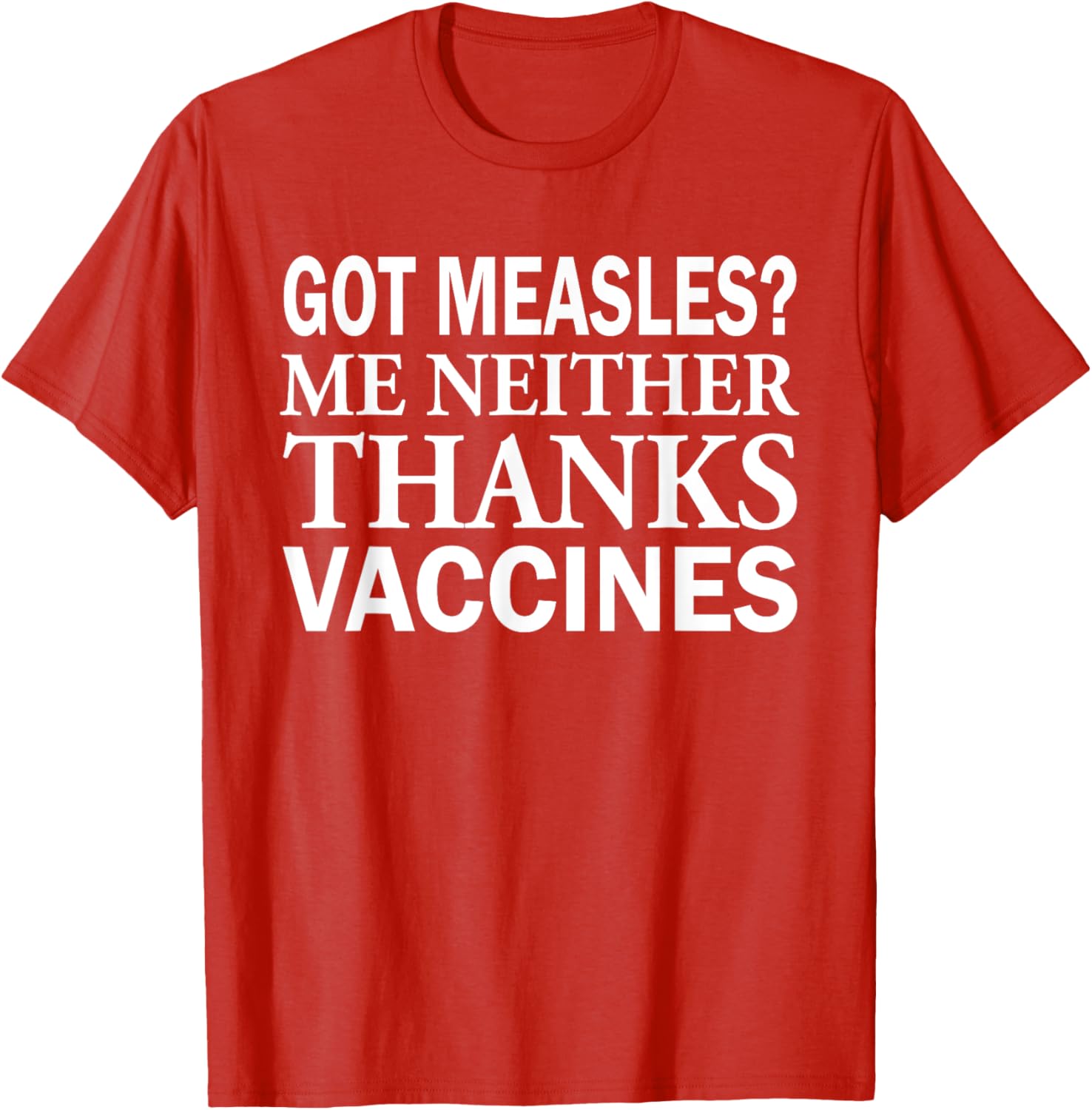 Got Measles Me Neither Thanks to Vaccines T-Shirt Fun Health Apparel - 19