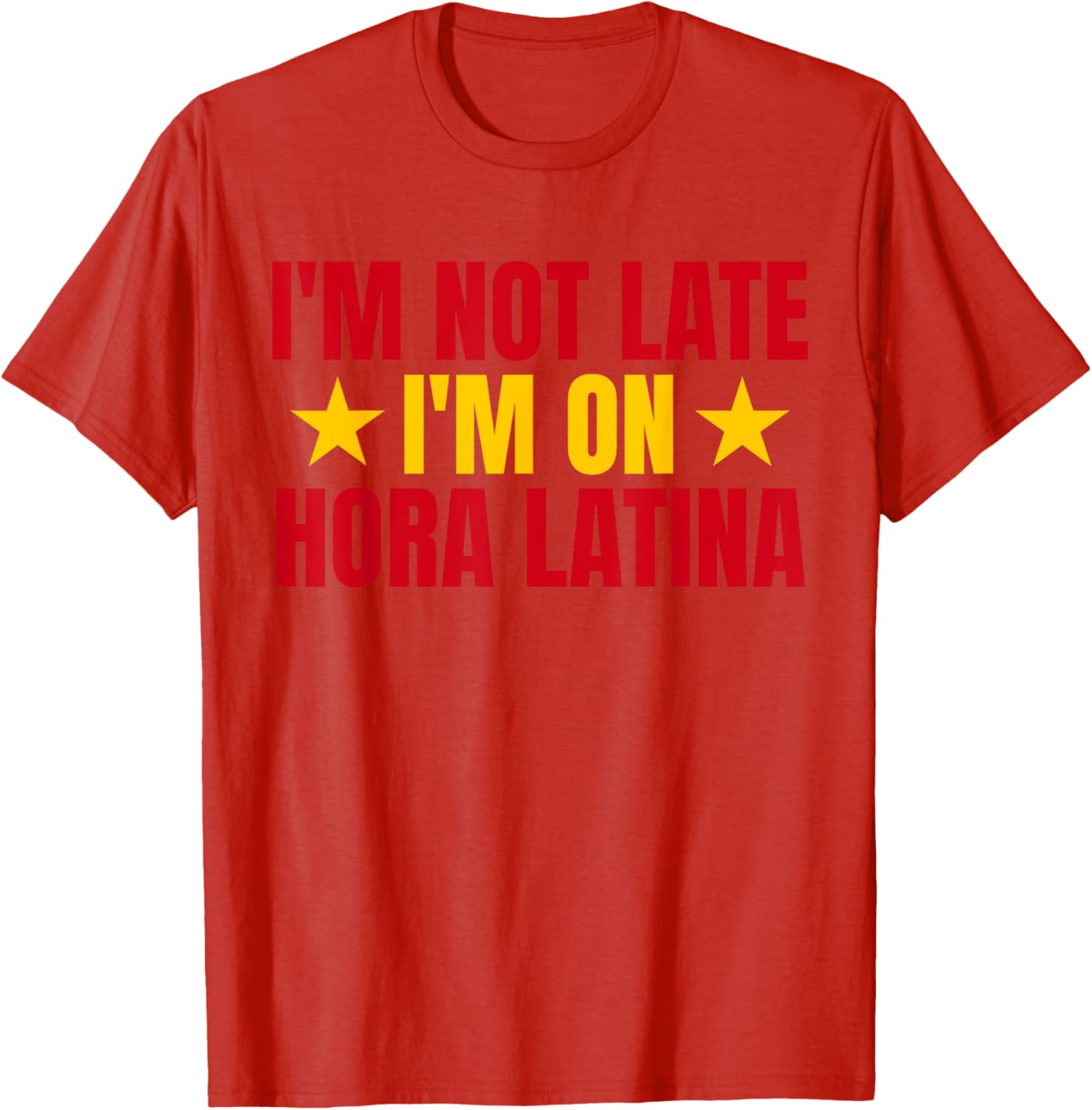 I'm Not Late I'm On Hora Latina Spain Lovers T-Shirt for Casual Style - 21