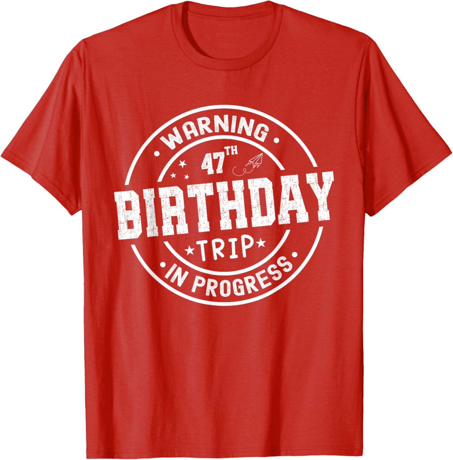 Funny 47th Birthday Trip In Progress T-Shirt for Humorous Celebrations - 5