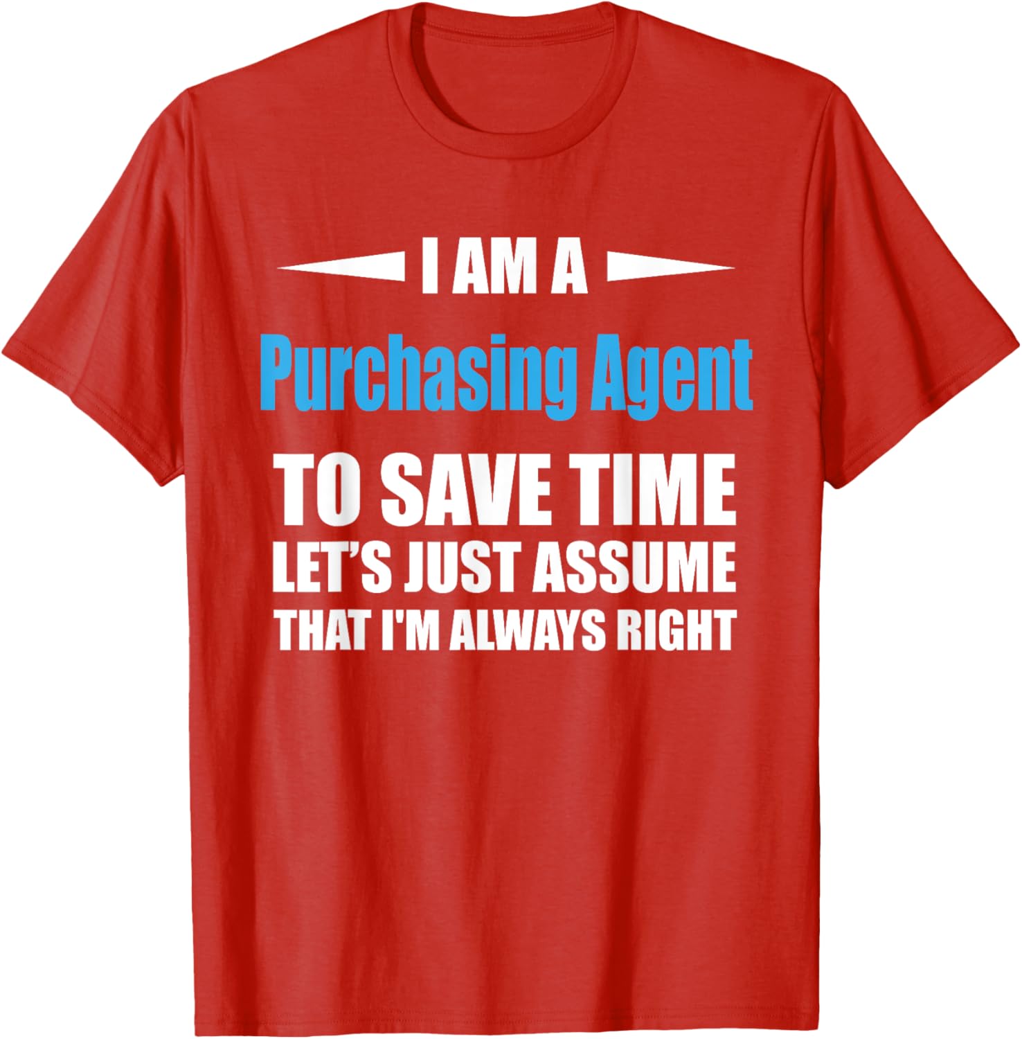 Funny Purchasing Agent T-Shirt Always Right Humor Clothing Gift - 1