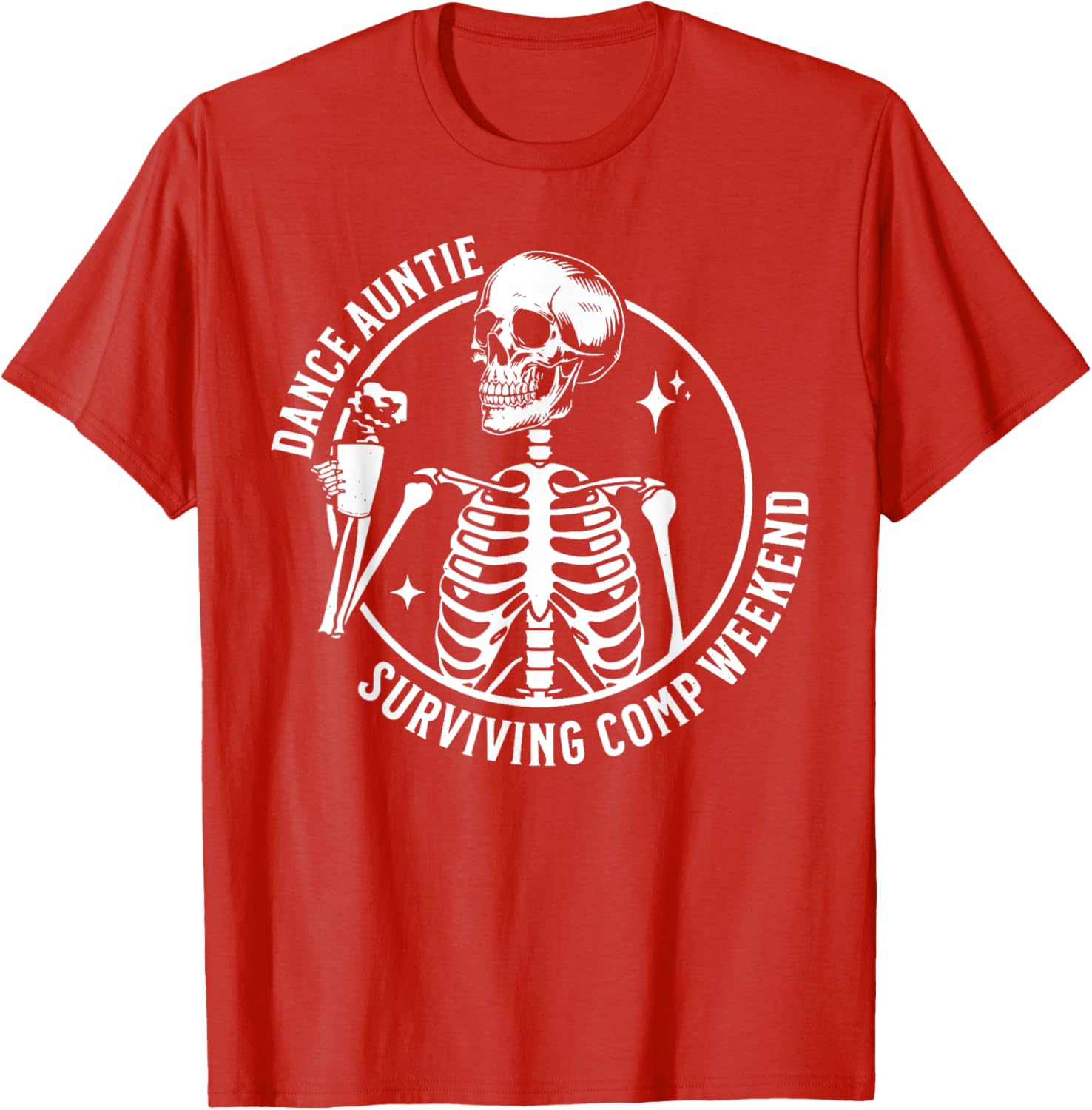 Funny Skeleton Coffee Dance Auntie T-Shirt for Comp Weekend Fun - 19