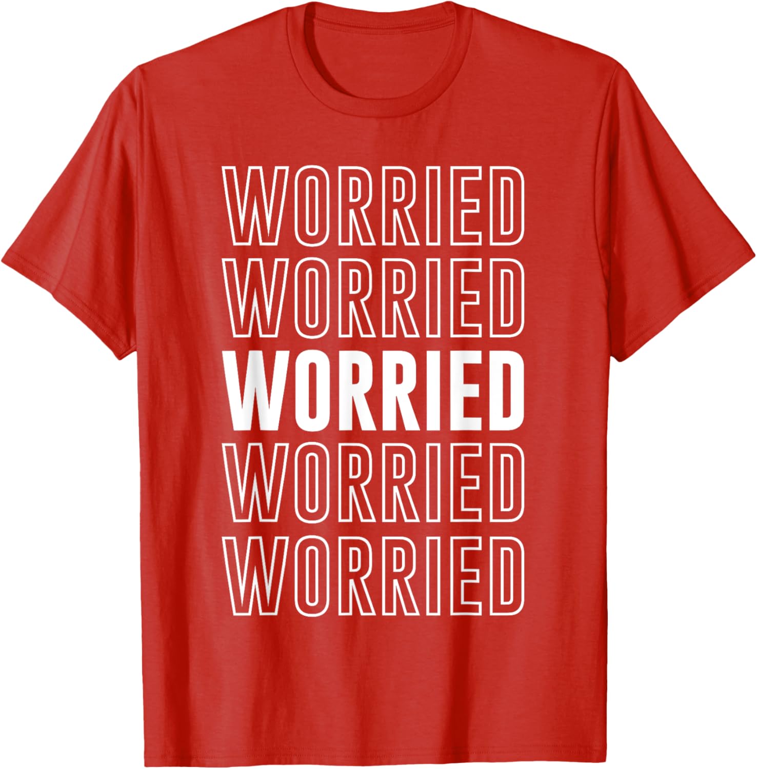 Worried T-Shirt Funny Graphic Tee for Casual Comfort and Style - 20