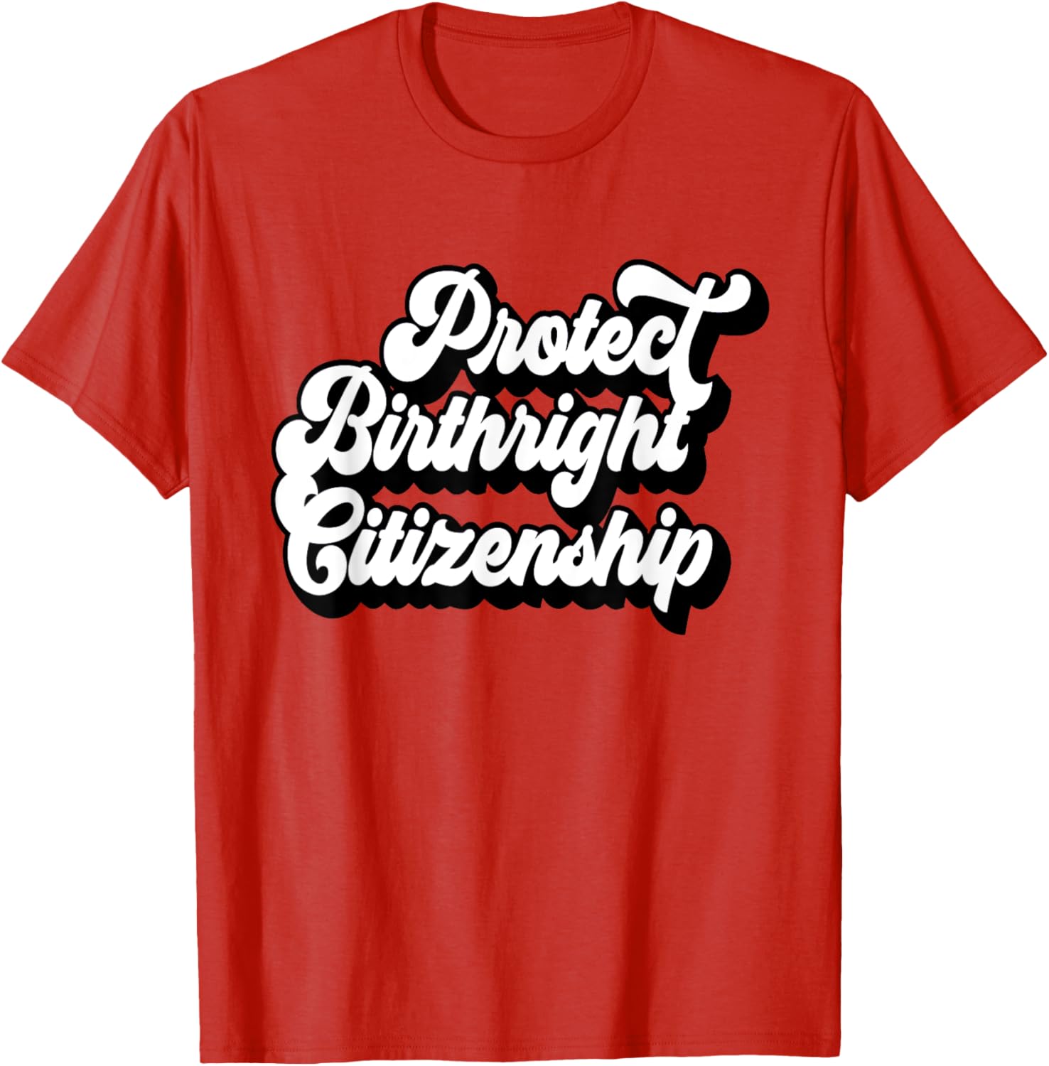 Protect Birthright Citizenship USA T-Shirt for American Citizens 2025 - 11