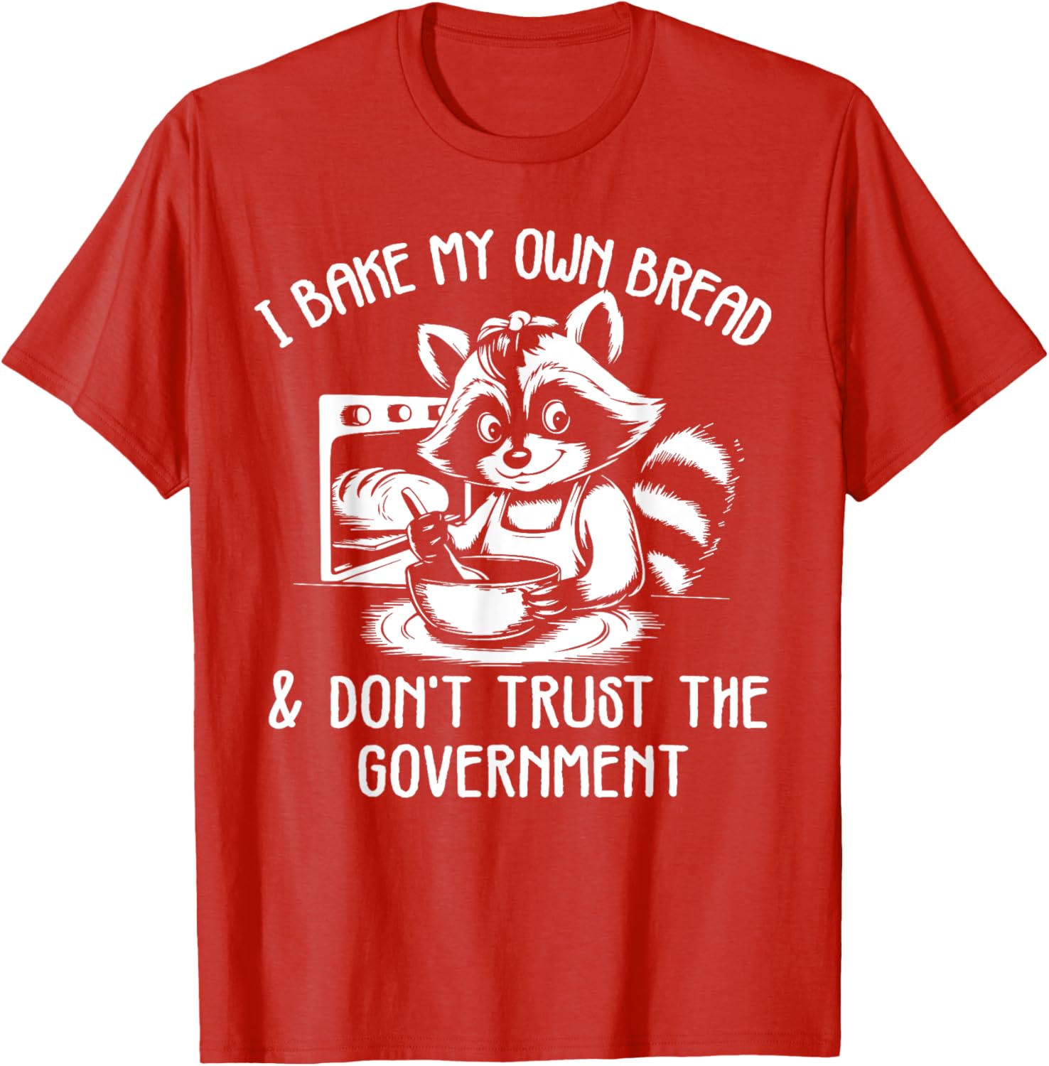 Raccoon I Bake My Own Bread T-Shirt - Unique Funny Design for Bakers - 6