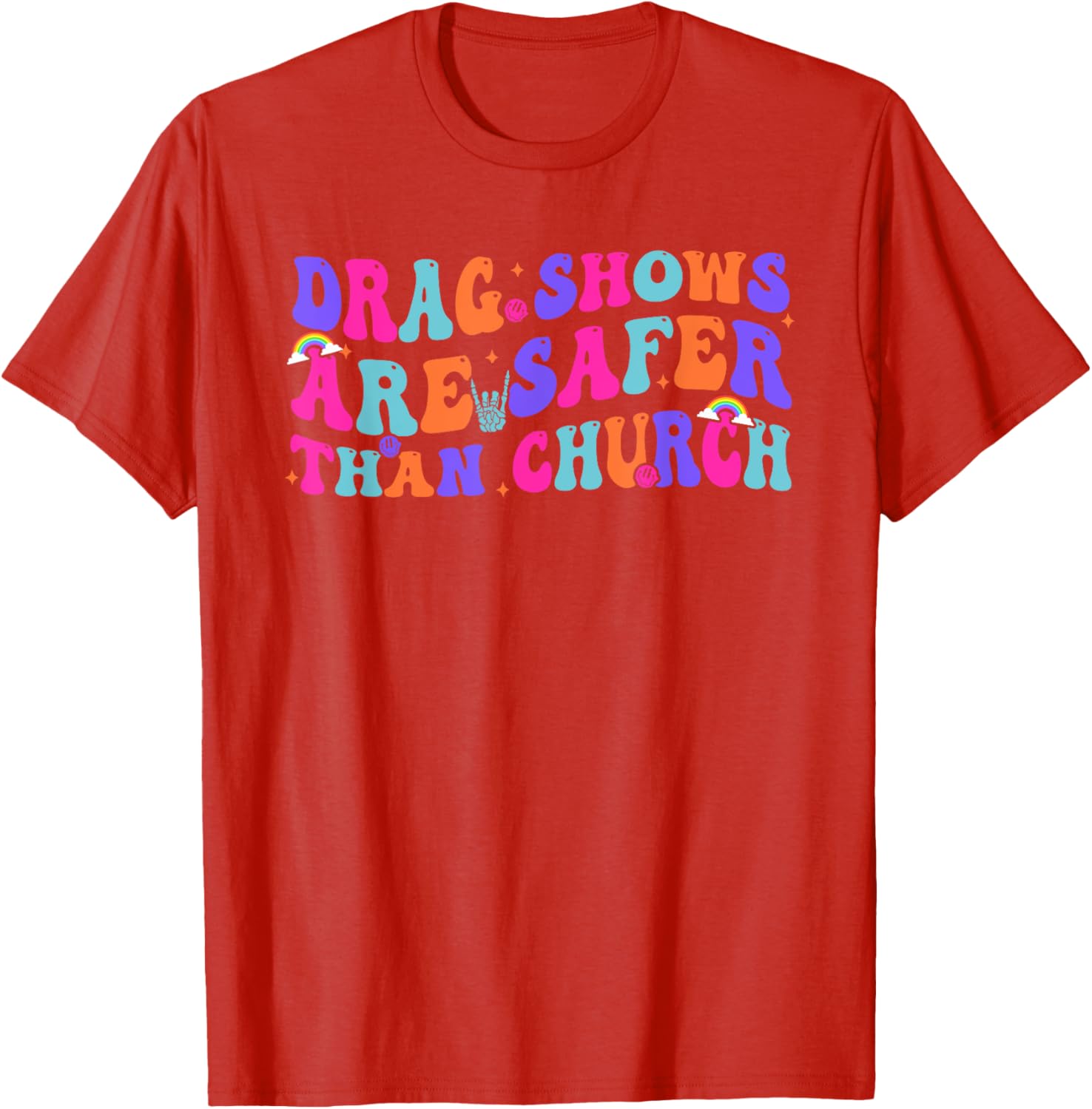Funny Drag Shows Safer Than Church Sarcastic T-Shirt for All Occasions - 16