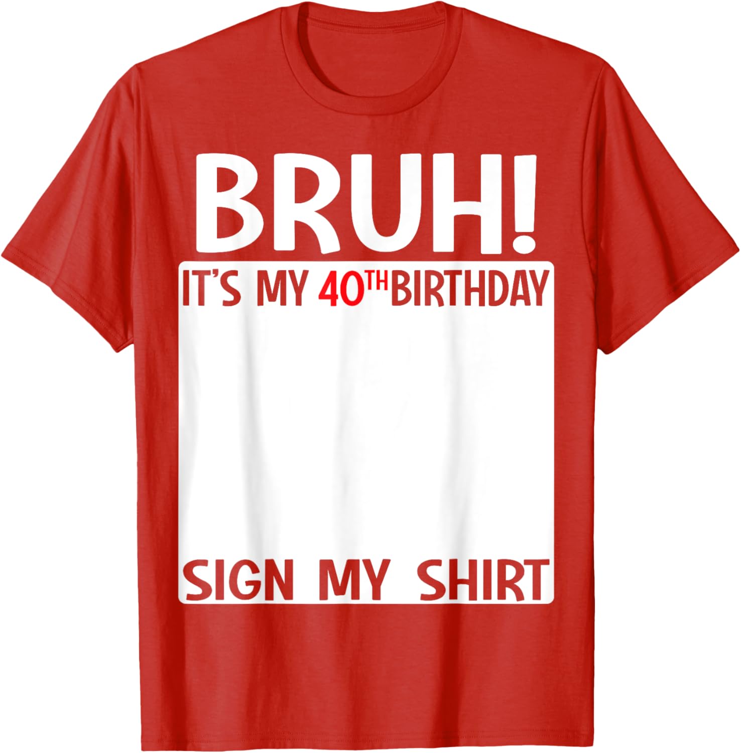 Funny 40th Birthday Sign My Shirt T-Shirt for Celebrating 40 Years - 19