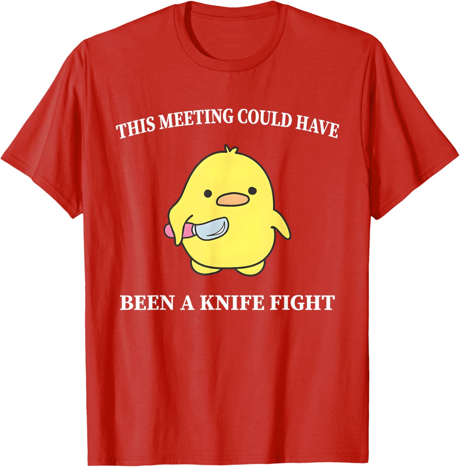 Funny Duck T-Shirt This Meeting Could Have Been A Knife Fight Humor - 1