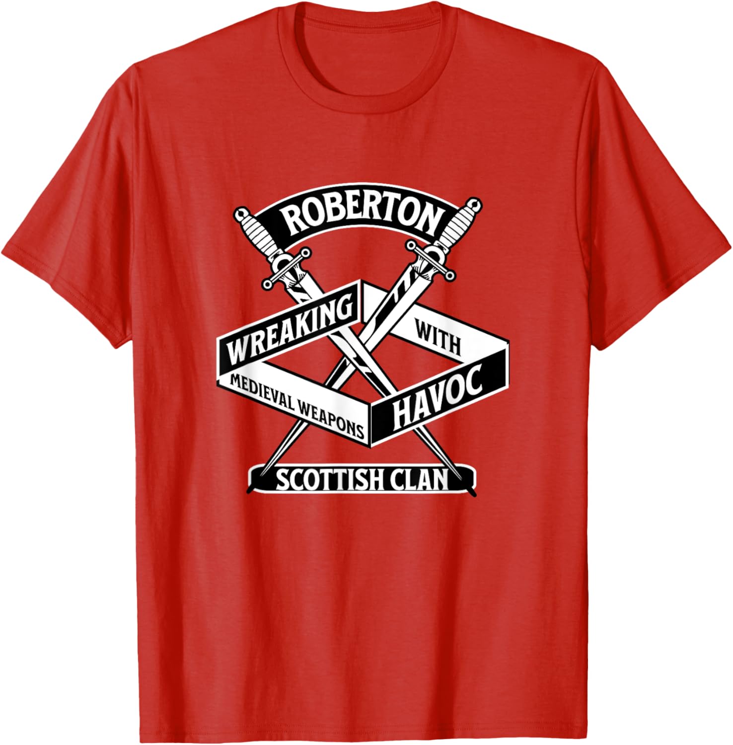 Roberton Scottish Clan Wreaking Havoc Medieval Weapons T-Shirt for Fans - 24