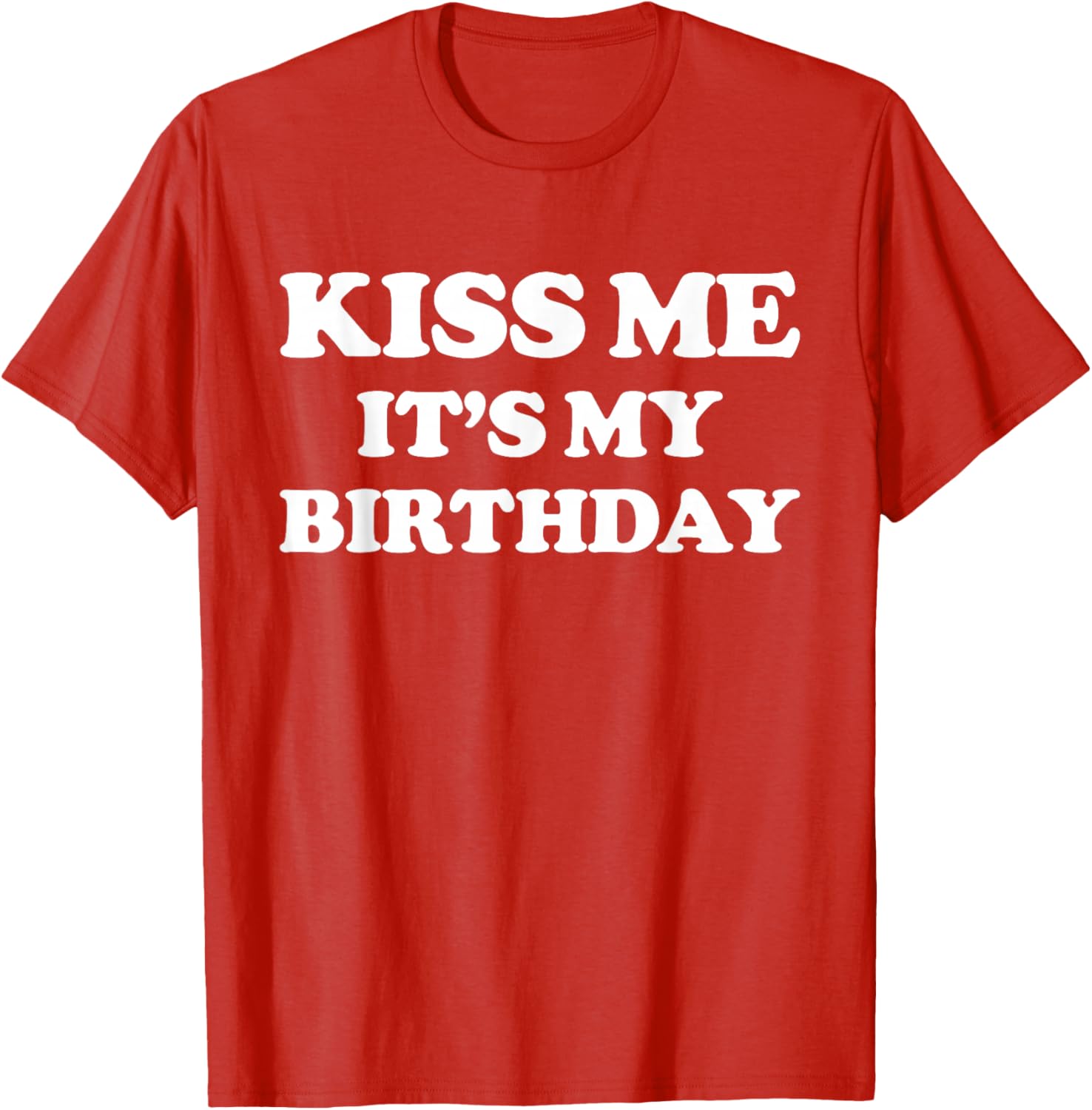 Funny Birthday T-Shirt for Men and Women – Kiss Me It's My Birthday! - 12