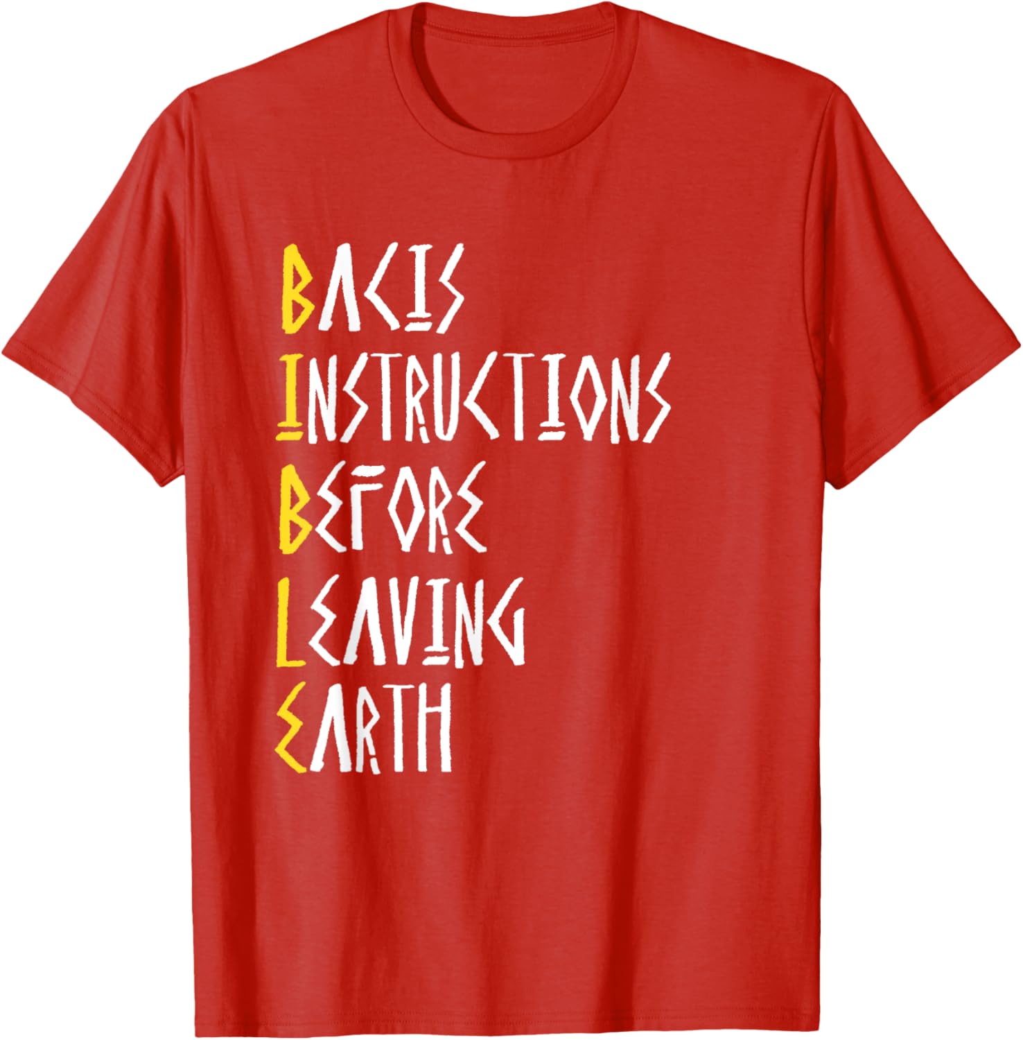 Bible Basic Instructions Before Leaving Earth T-Shirt for Faith Lovers - 4