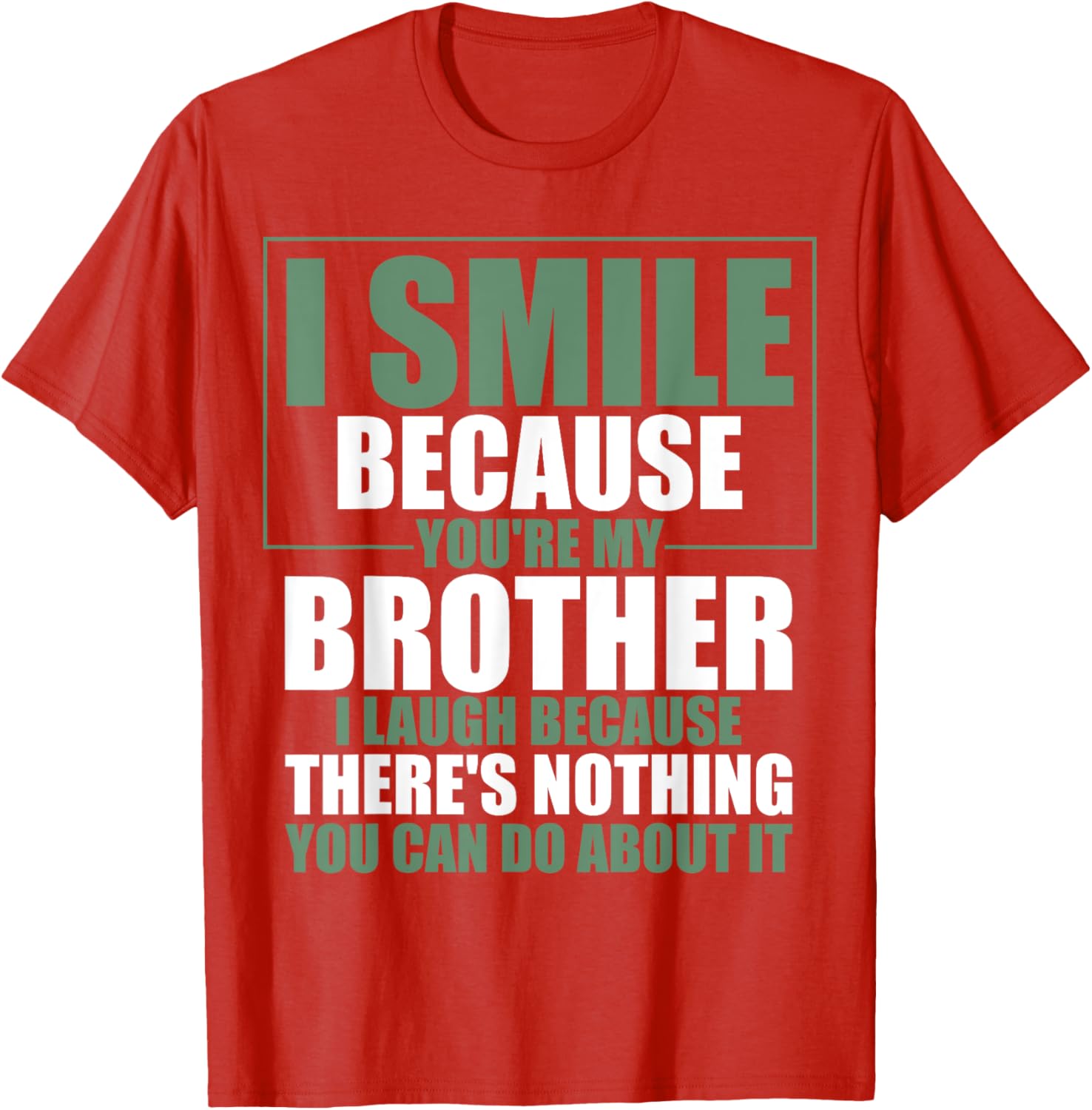 Funny Brother T-Shirt I Smile Because You're My Brother Gift Apparel - 11