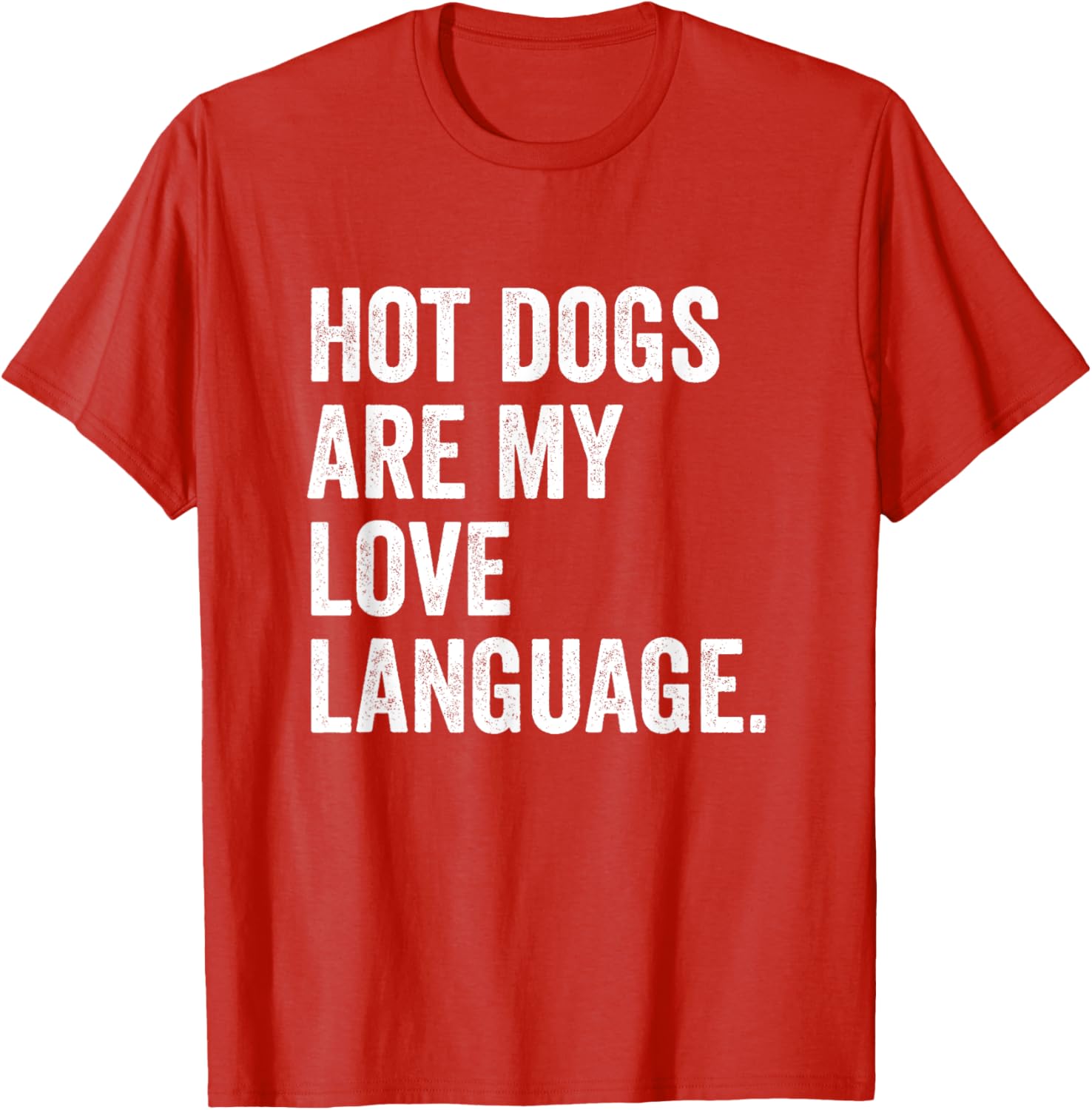 Hot Dogs Are My Love Language Anti Valentine's Day T-Shirt for Fun Lovers - 22