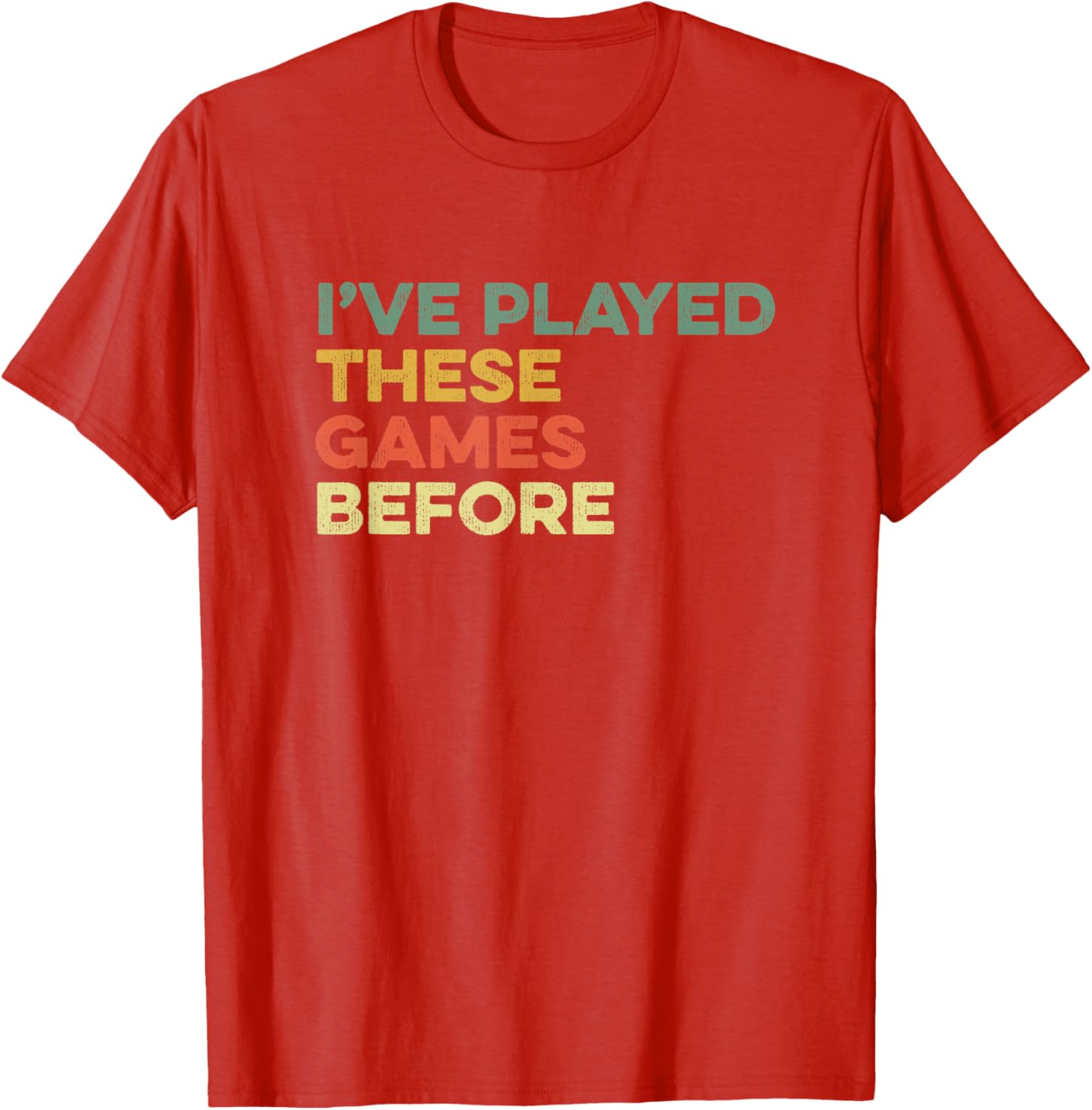 Funny Gamer T-Shirt I've Played These Games Before Meme for Gamers - 5