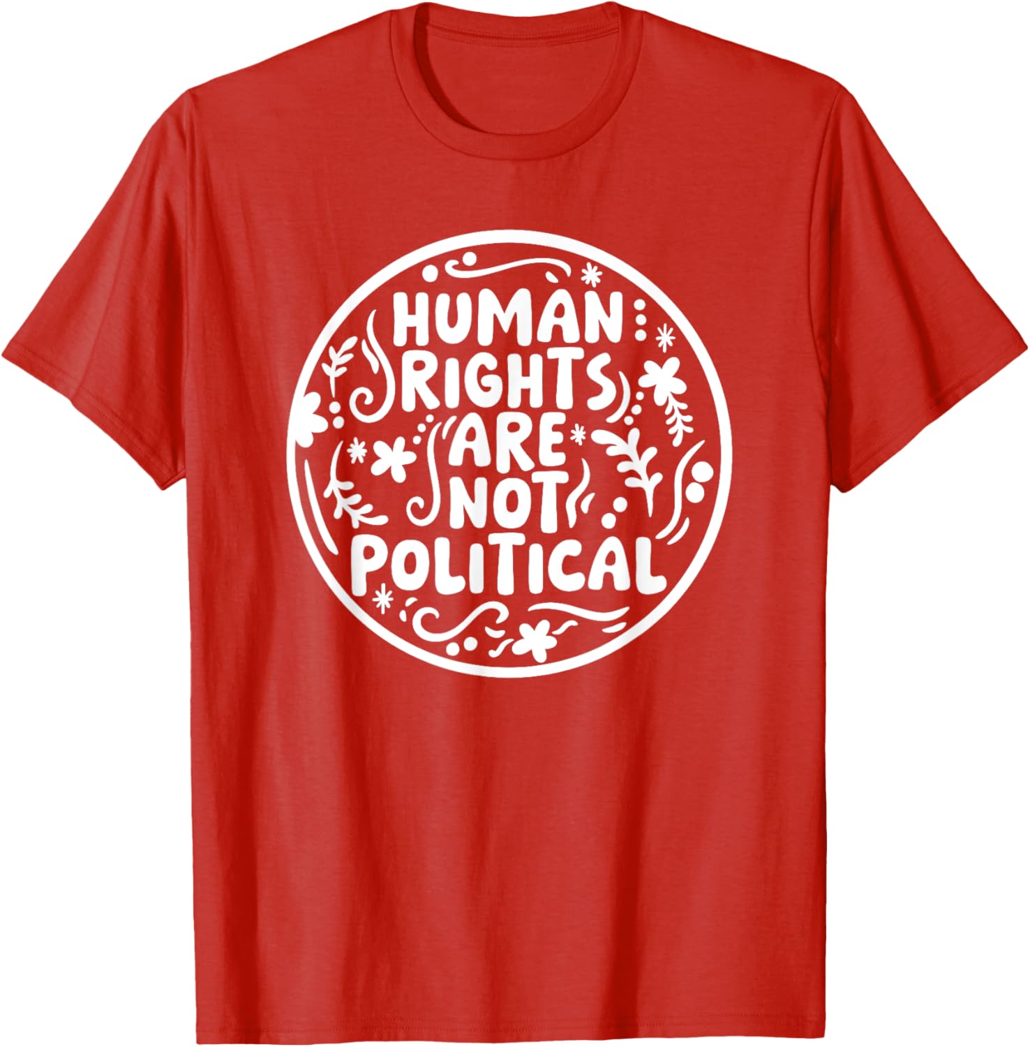 Human Rights Are Not Political T-Shirt for Bold Expressions and Style - 8