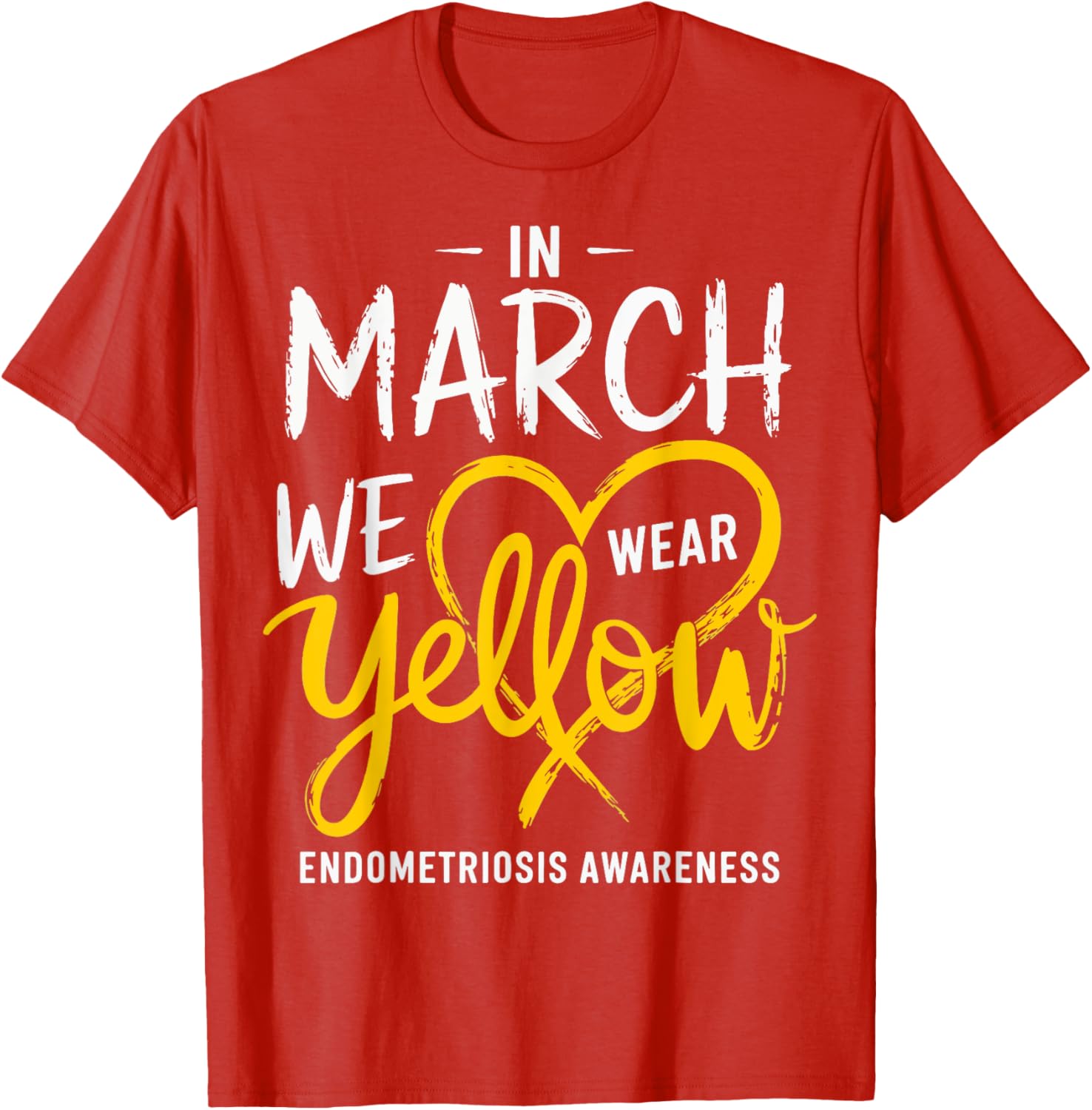 In March We Wear Yellow Endometriosis Awareness T-Shirt for Support - 13
