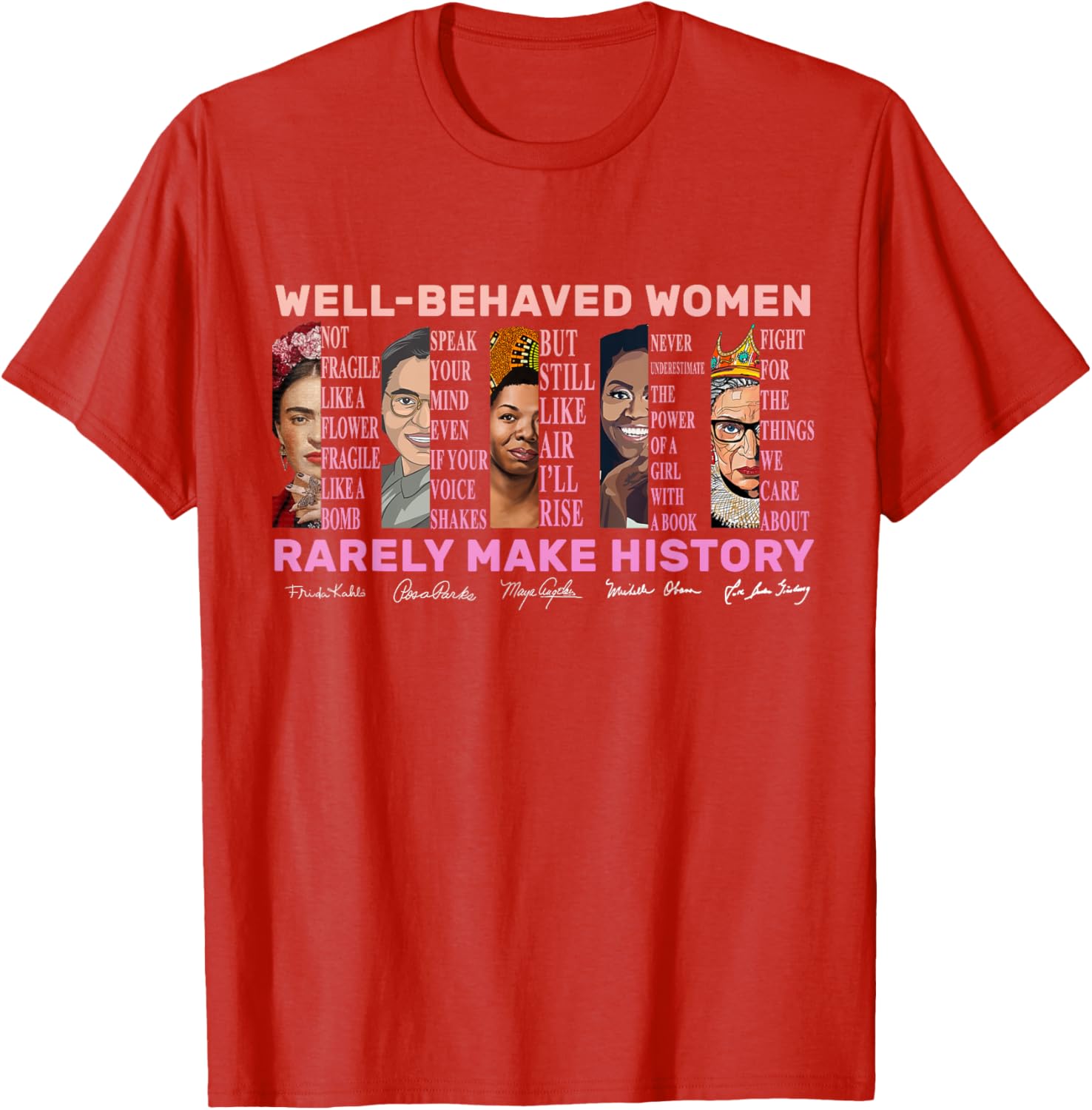 Empowerment T-Shirt for Women - Well Behaved Women Make History - 7