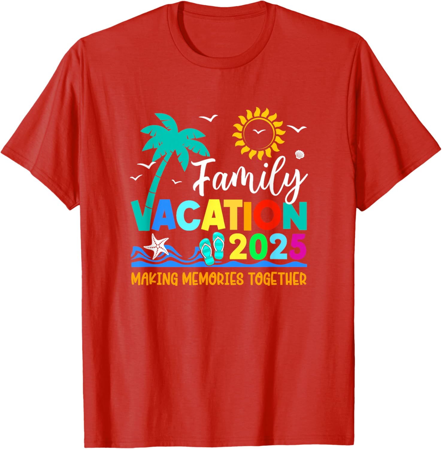 Family Vacation 2025 Summer T-Shirt for Making Memories Together - 2
