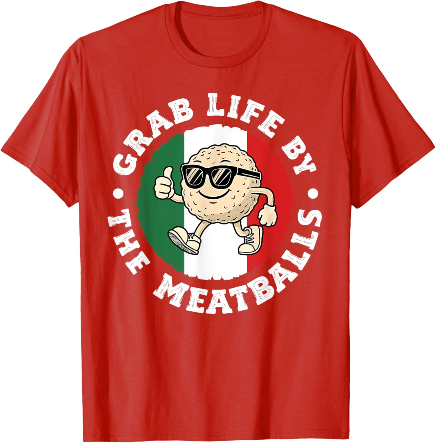 Funny Italian Cuisine T-Shirt Grab Life By The Meatballs for Food Lovers - 4