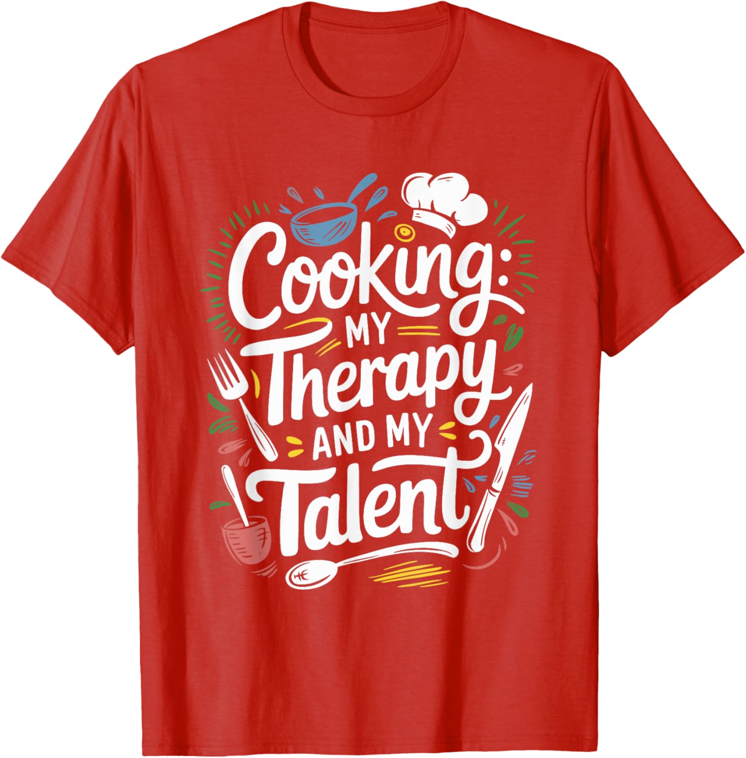 Chef Quote T-Shirt for Cooking Lovers and Culinary Enthusiasts - 14