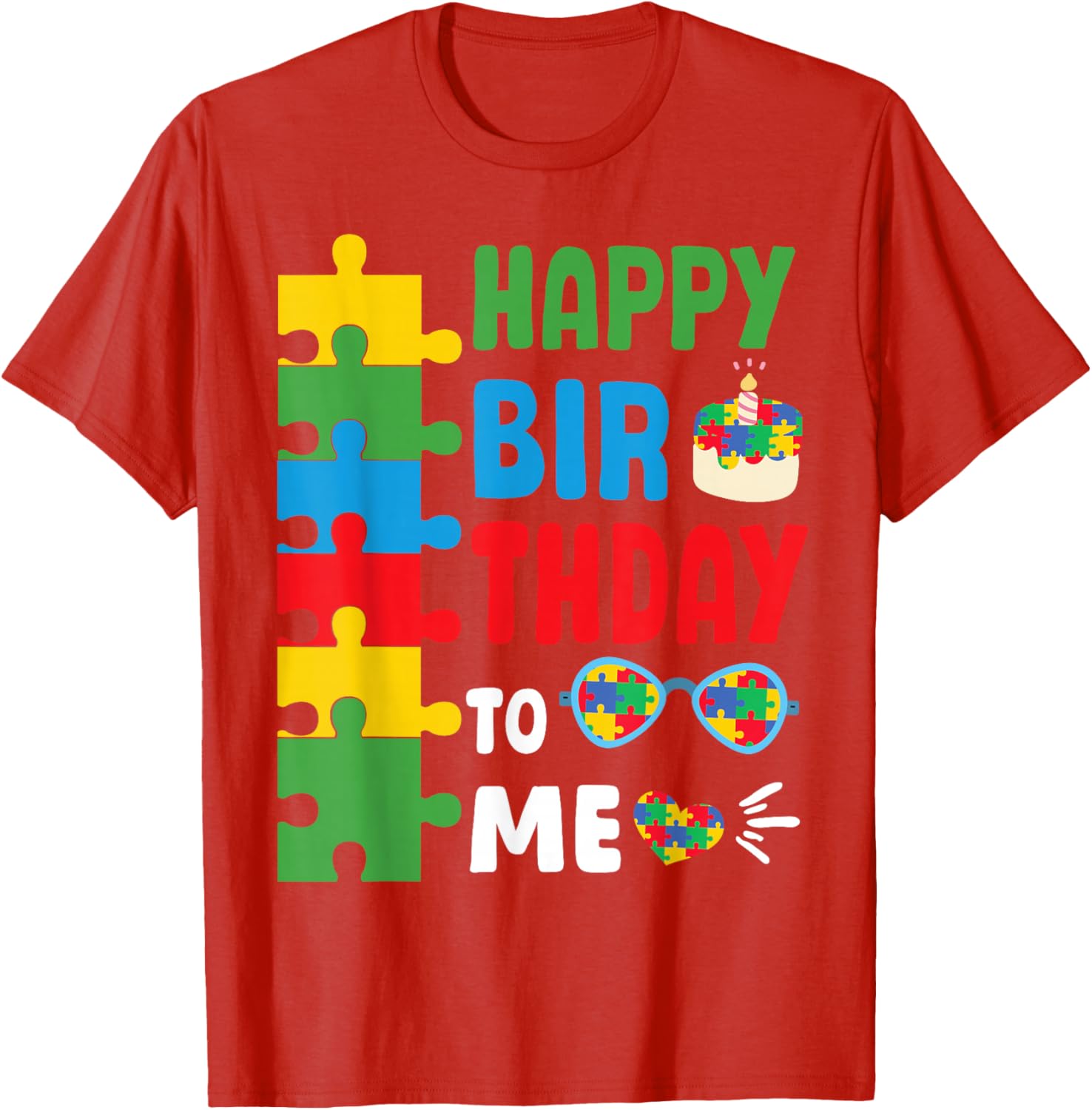 Happy Birthday To Me Autism Awareness Month T-Shirt for April Celebrations - 14