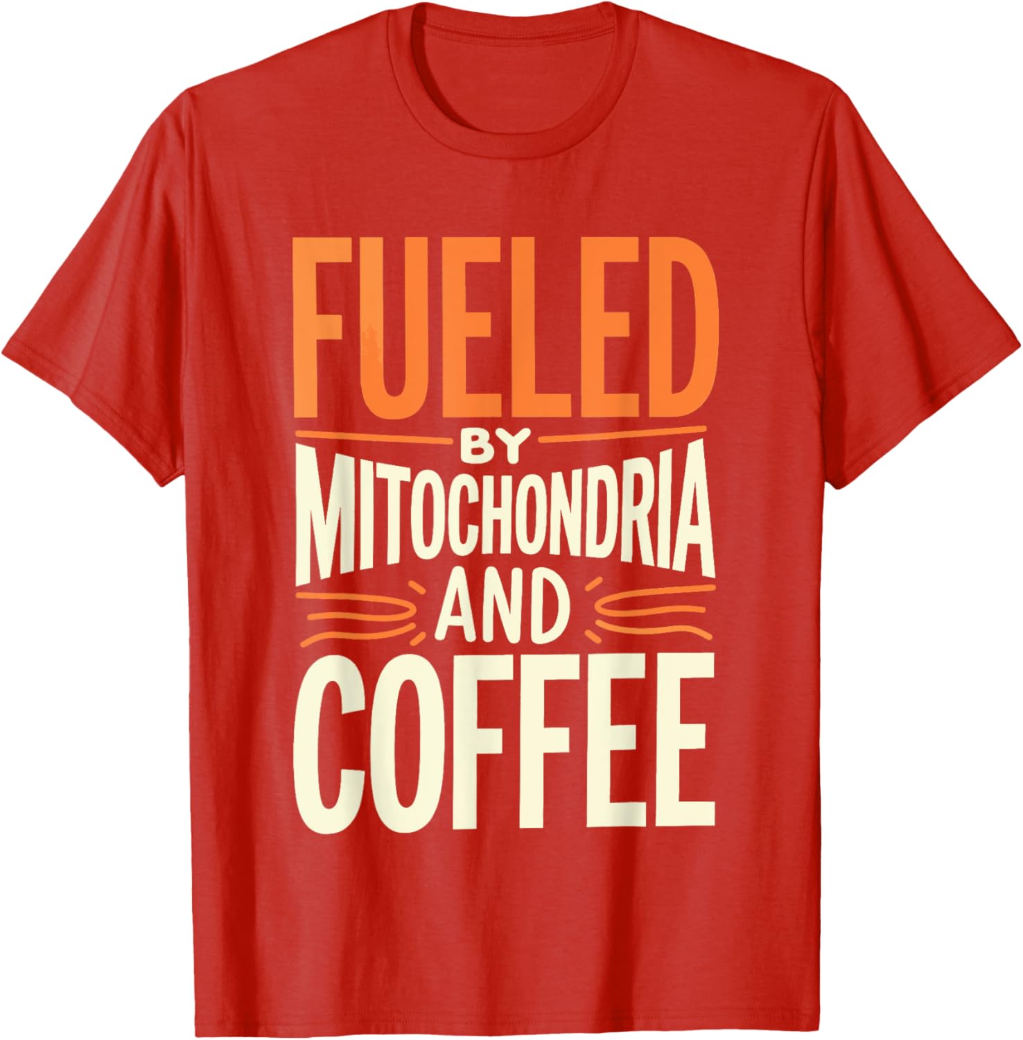 Fueled By Mitochondria and Coffee Scientist T-Shirt for Science Lovers - 5