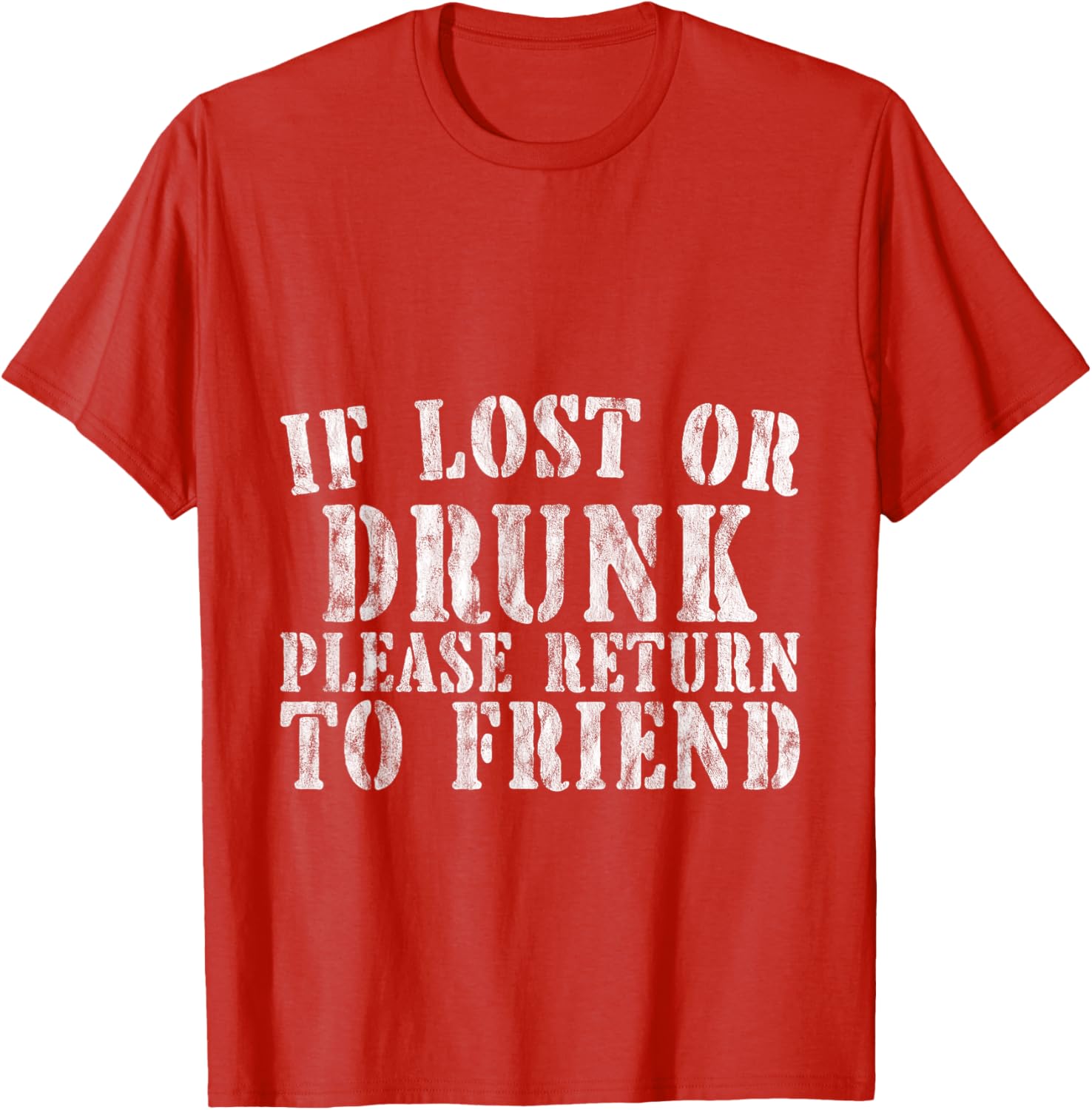If Lost or Drunk Please Return To Friend Party Safety T-Shirt - 18