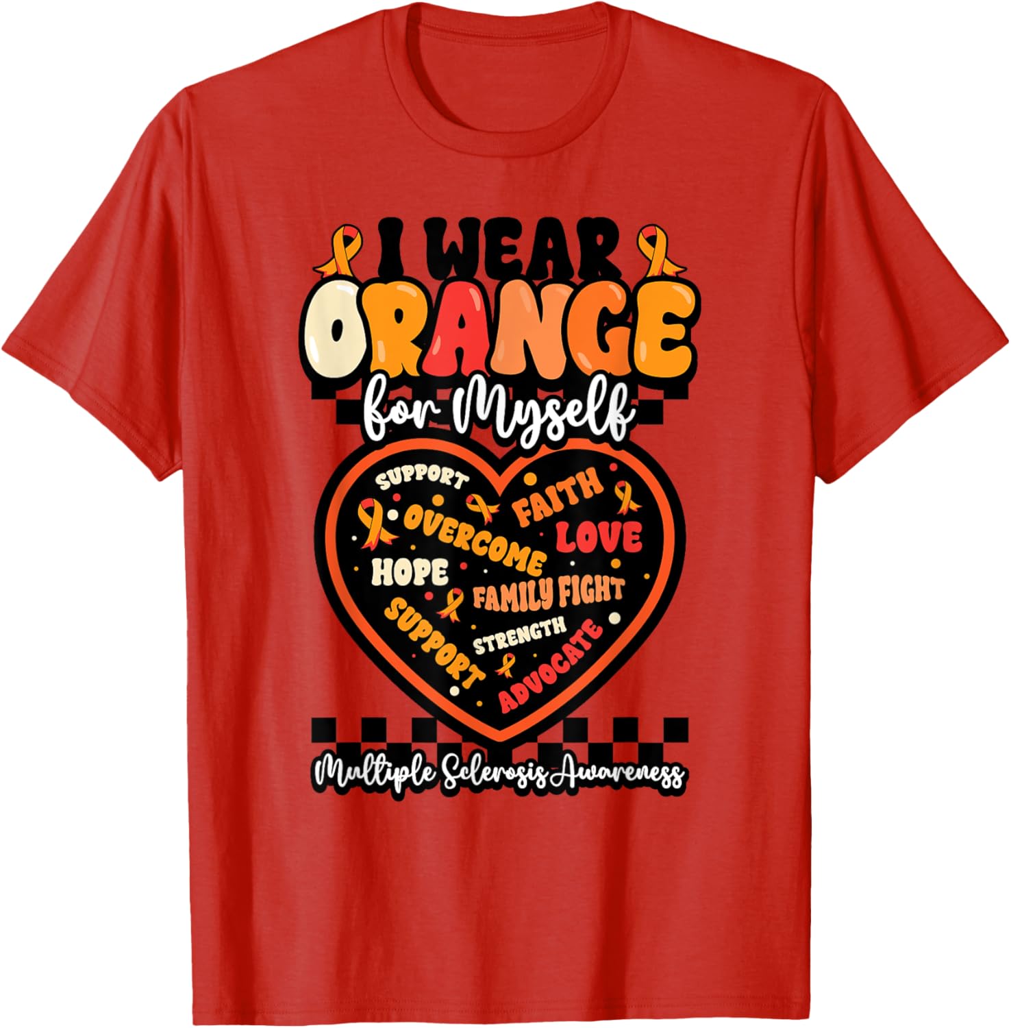 Wear Your Strength Multiple Sclerosis Orange Ribbon MS Warrior T-Shirt - 15