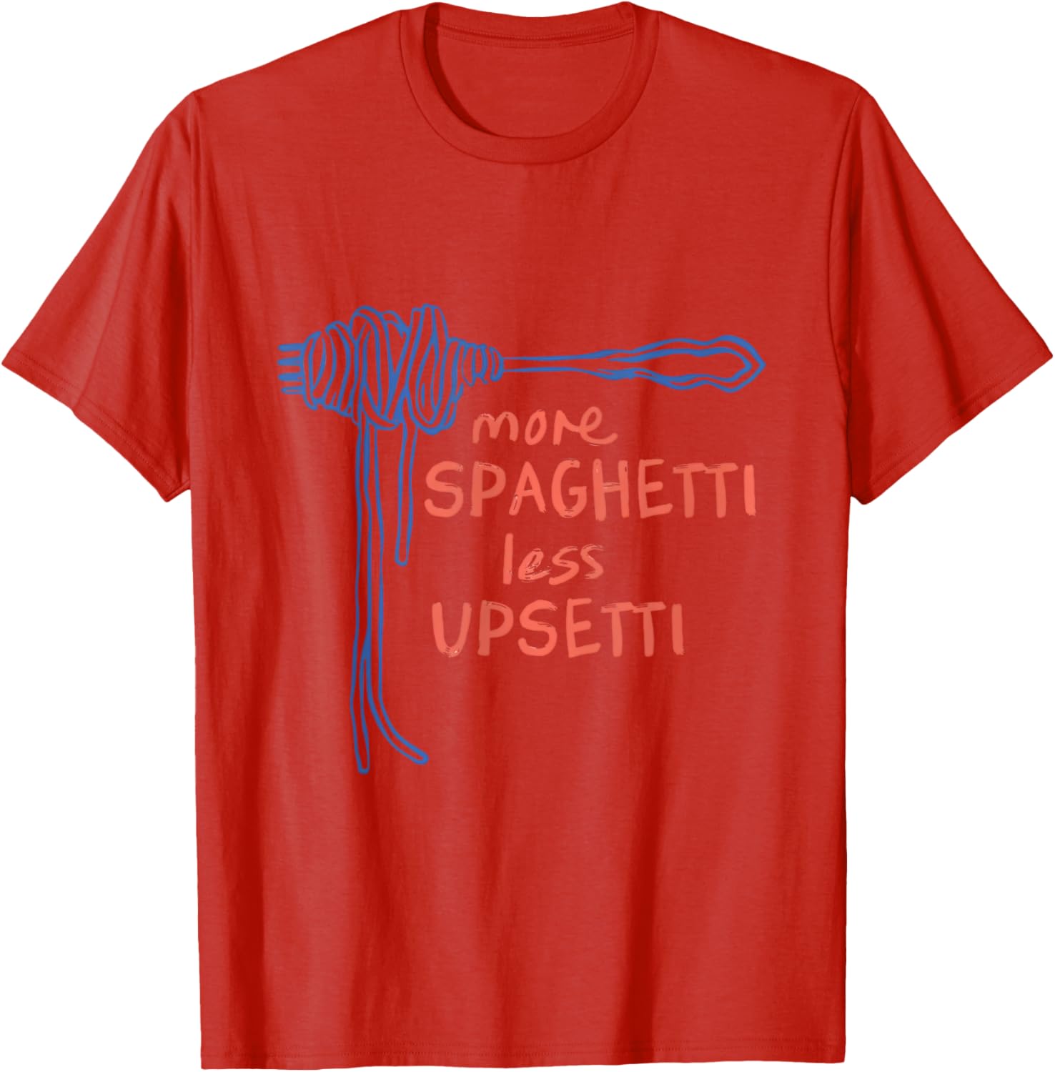 Funny More Spaghetti Less Upsetti T-Shirt for Italian Pasta Lovers - 10