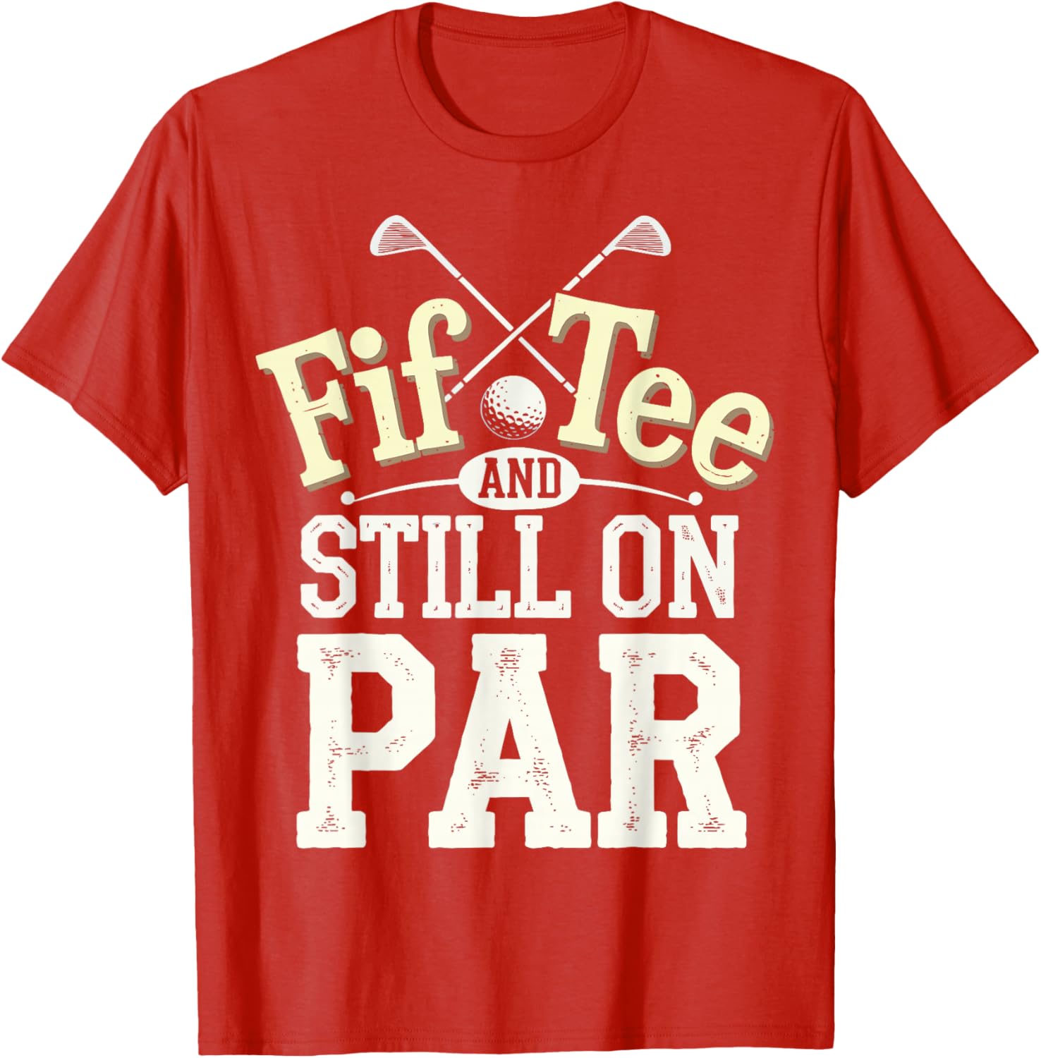 FIF-Tee And Still On Par T-Shirt for Golf Lovers in Stylish Design - 16
